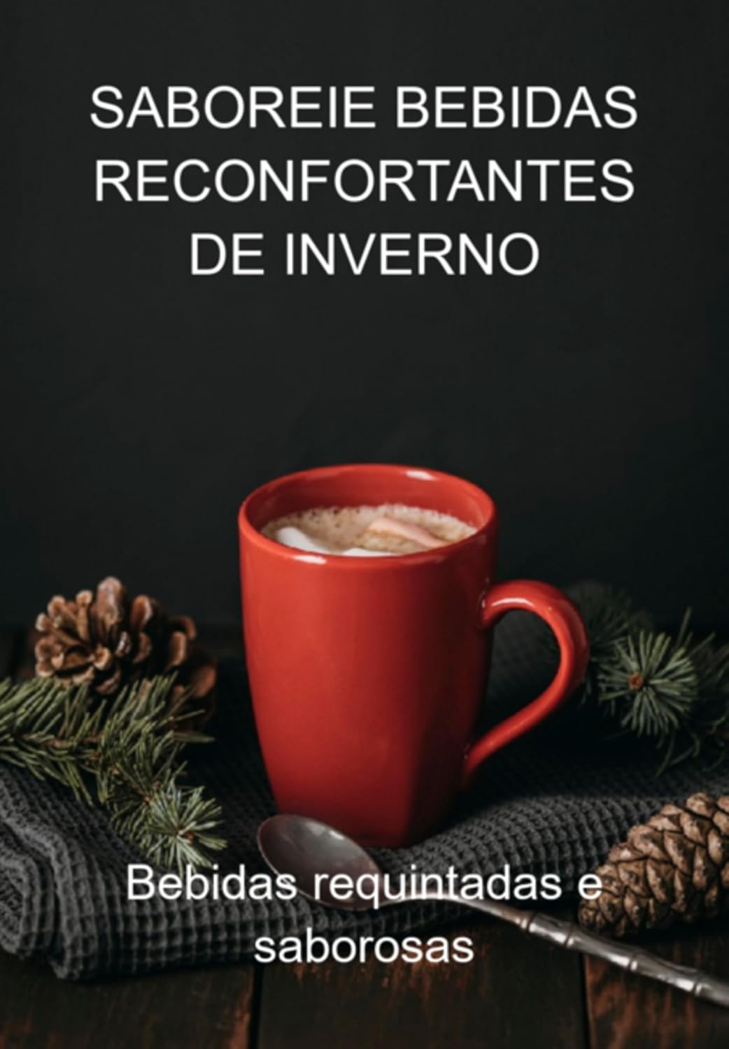 Saboreie Bebidas Reconfortantes De Inverno baixar livro de graça