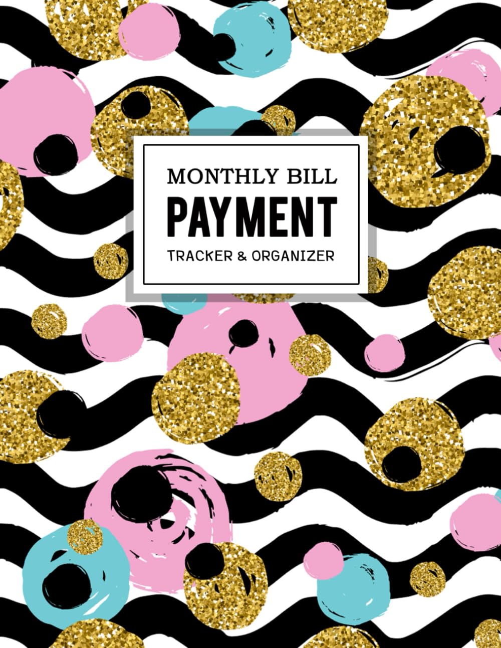 Monthly Bill Payment Tracker & Organizer: Monthly Expense Tracker Bill Organizer or Budgeting Money Debt (Expense Finance Planning) baixar livro de graça