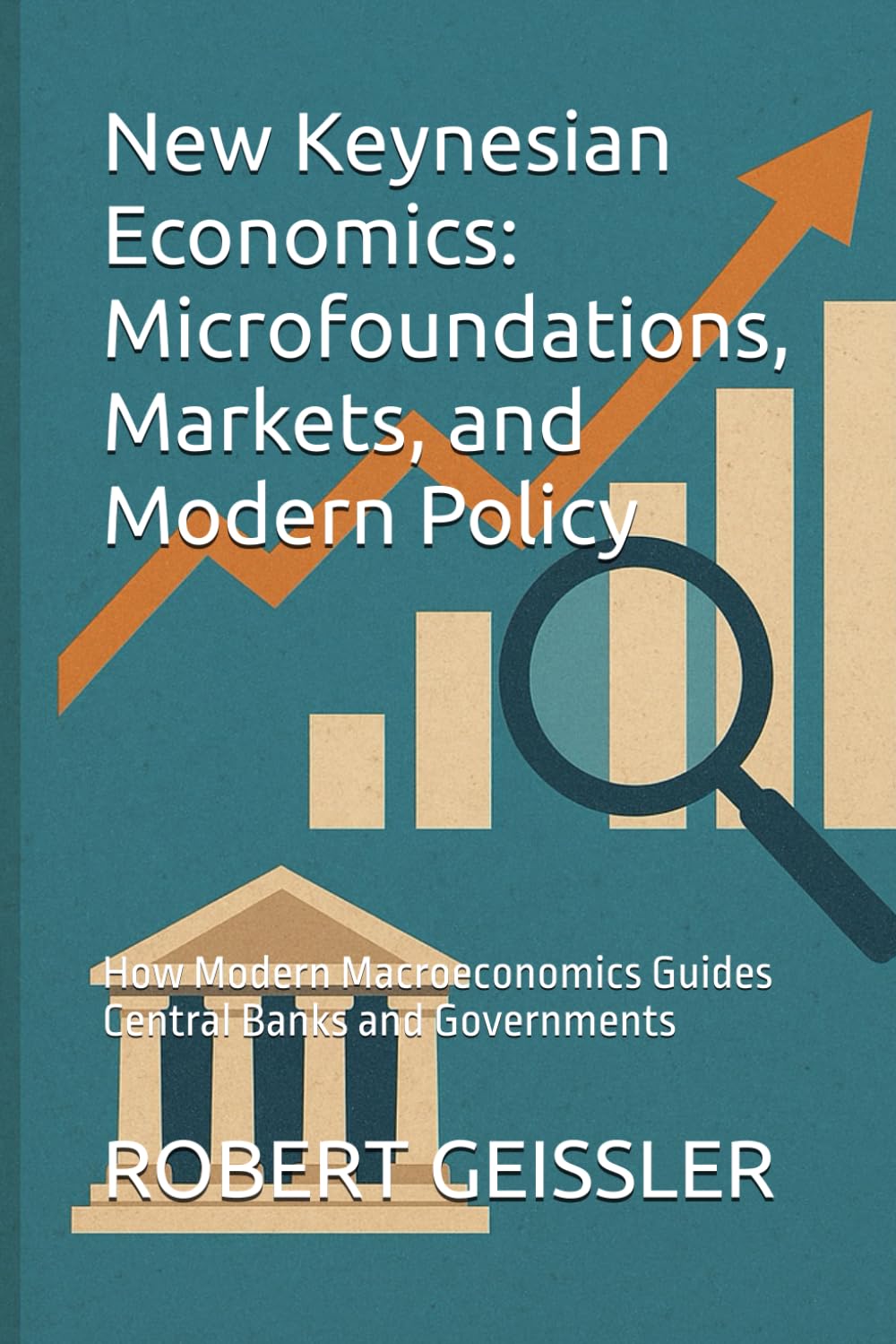 capítulo por capítulo baixar New Keynesian Economics: Microfoundations, Markets, and Modern Policy: How Modern Macroeconomics Guides Central Banks and Governments (The Great Economic Schools: Ideas That Shaped the World)