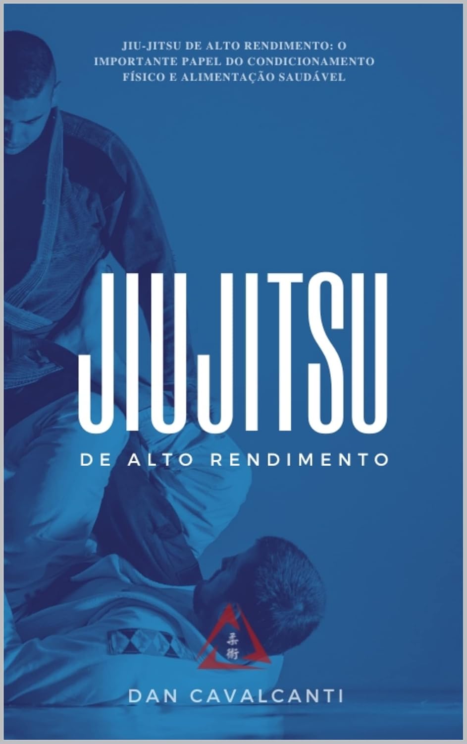 Jiu-Jitsu de Alto Rendimento: O Importante Papel do Condicionamento Físico e Alimentação Saudável baixar o livro de graça