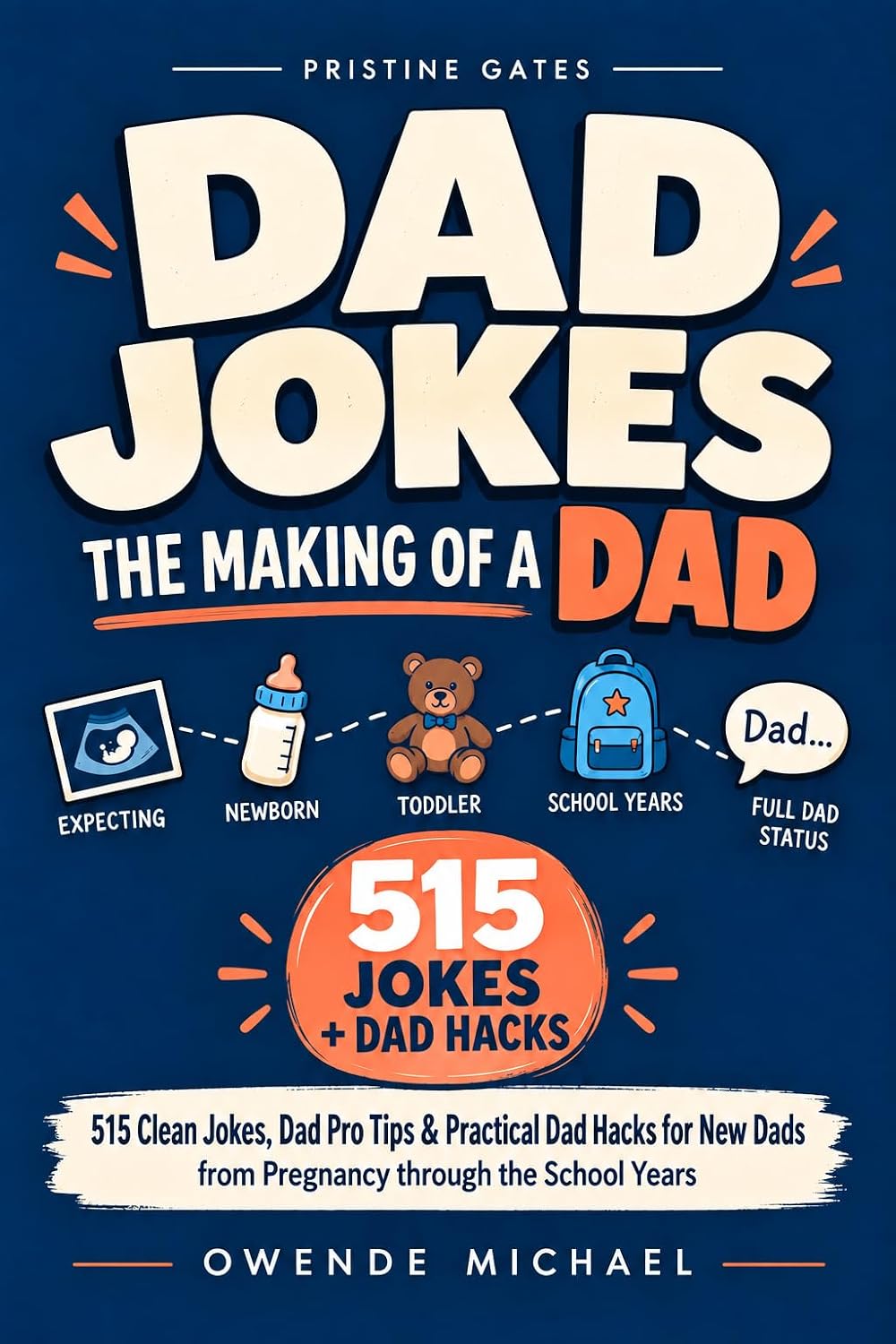 capítulo por capítulo baixar DAD JOKES: THE MAKING OF A DAD: 515 Clean Jokes, Dad Pro Tips and Practical Dad Hacks for New Dads from Pregnancy Through the School Years (English Edition)