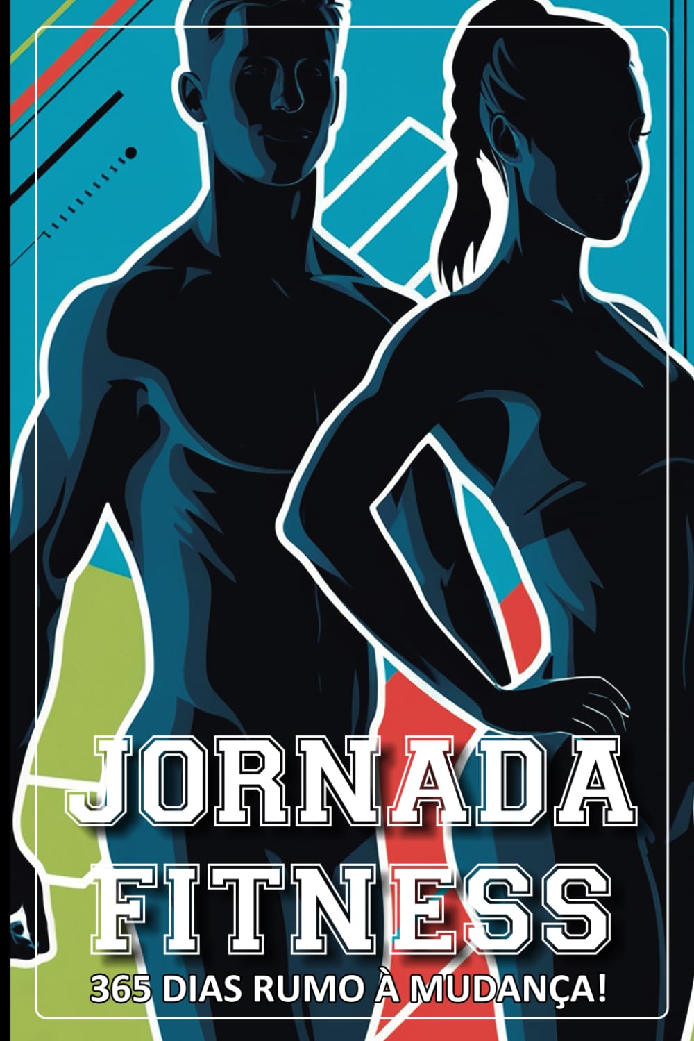 Jornada Fitness: 365 Dias Rumo à Mudança! (Portuguese Edition) baixar livro de graça