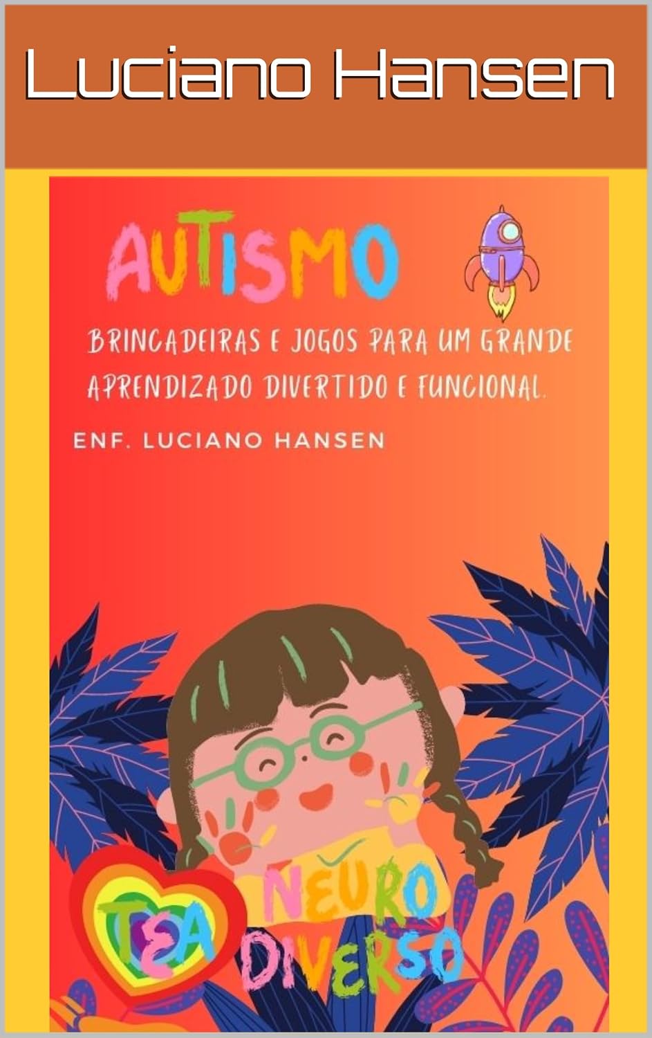 Autismo infantil: Brincadeiras e jogos para um aprendizado divertido e funcional baixar livro de graça
