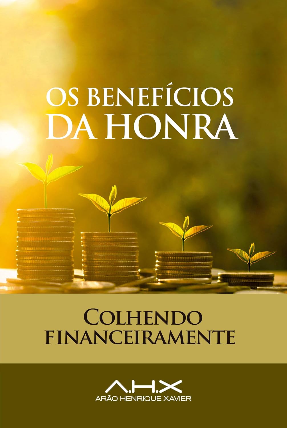 Os benefícios da Honra: Colhendo Financeiramente baixar o livro de graça
