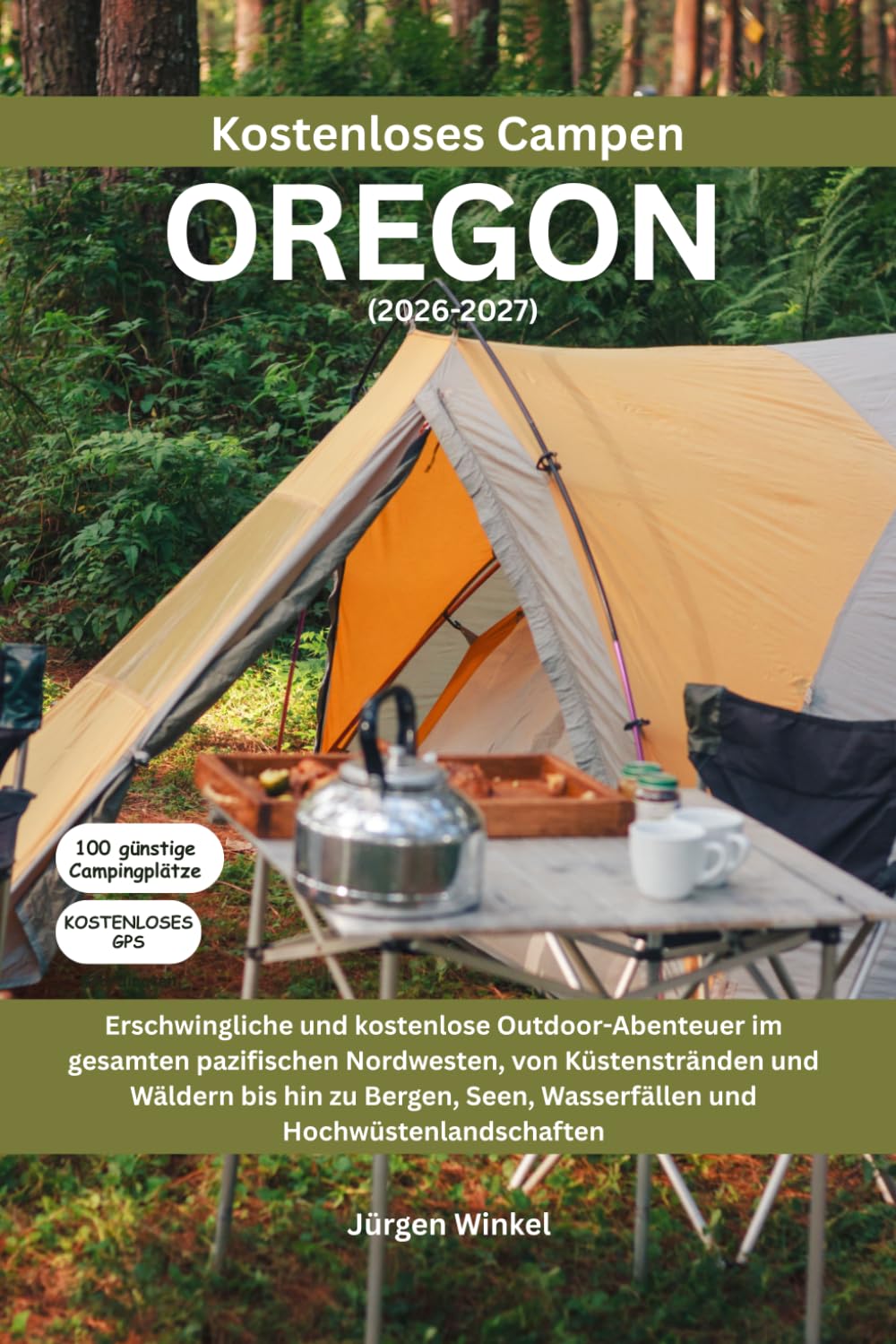 ler totalmente KOSTENLOSES CAMPEN OREGON 2026: Erschwingliche und kostenlose Outdoor-Abenteuer im gesamten pazifischen Nordwesten, von Küstenstränden und Wäldern bis... und Hochwüstenlandschaften (German Edition)