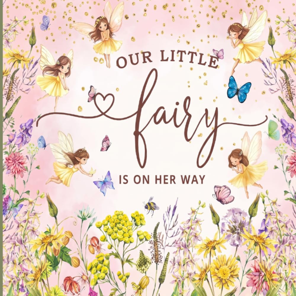 Our Little Fairy Is On Her Way Baby Shower Guest Book: Enchanted Woodland Fairy Theme Keepsake Journal with Guest Wishes, Advice for Parents, Baby... Open When Letters, Photo Snapshots & Gift Log baixar o livro de graça