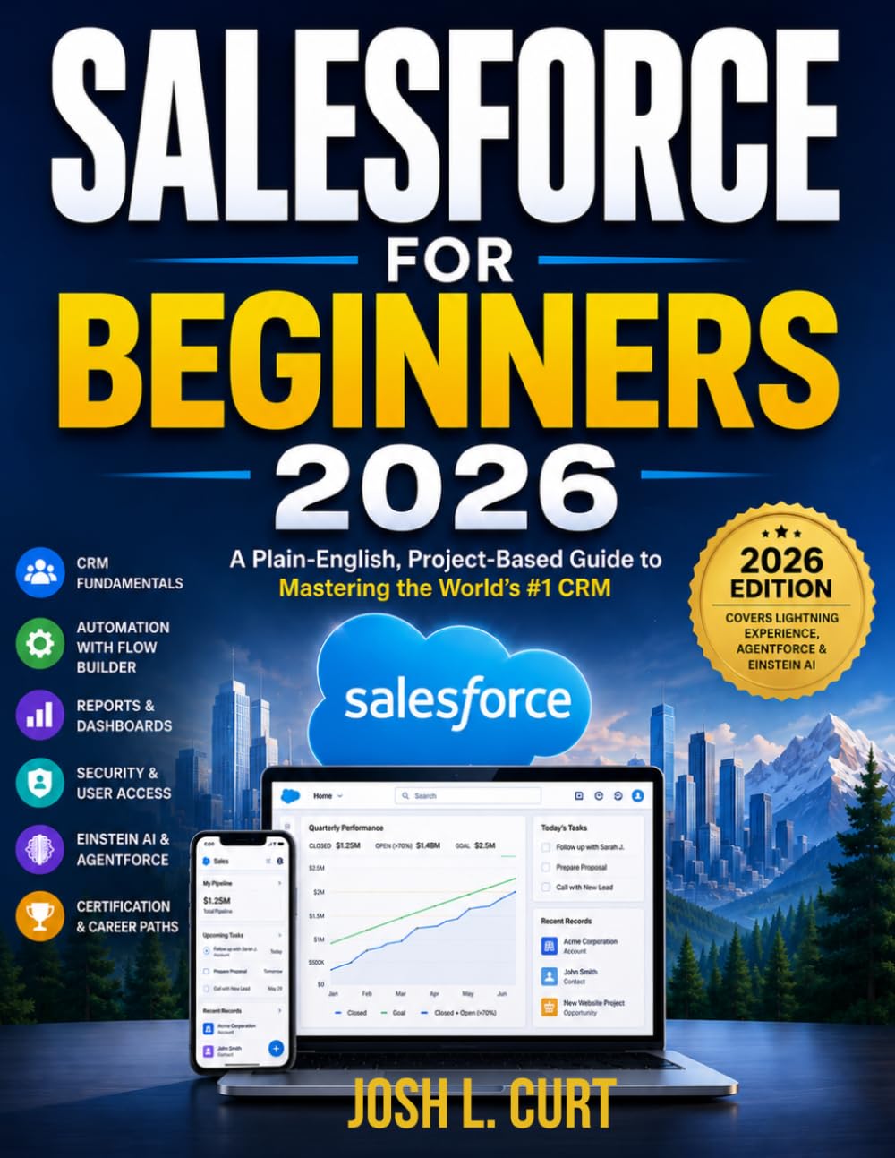 SALESFORCE FOR BEGINNERS 2026: A Practical Step-by-Step Guide to CRM Fundamentals, Data Management, Automation, Reports, Dashboards, AI, and Hands-On Skills baixar o livro de graça