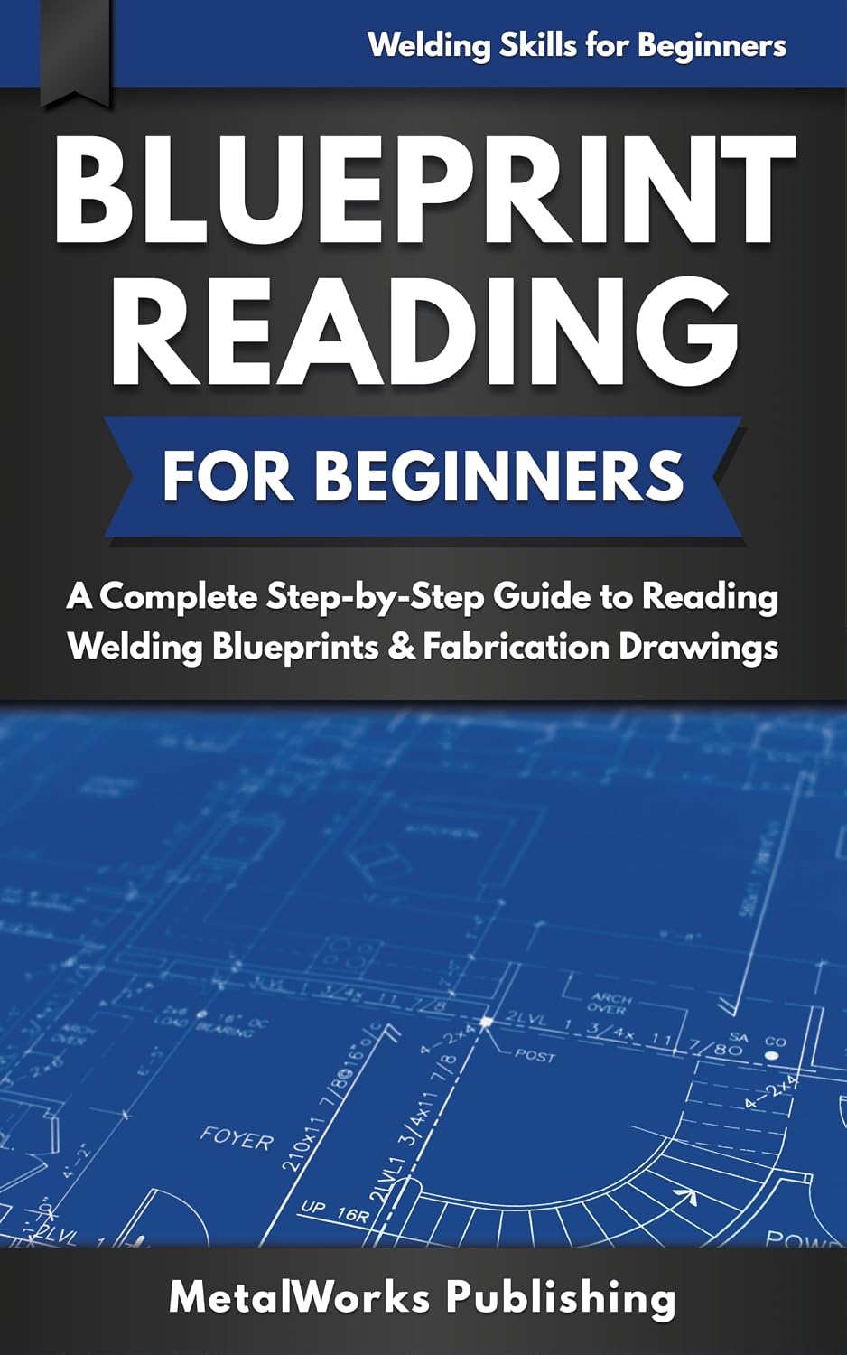 capítulo por capítulo baixar Blueprint Reading for Beginners: A Complete Step-by-Step Guide to Reading Welding Blueprints & Fabrication Drawings (Welding Skills for Beginners) (English Edition)