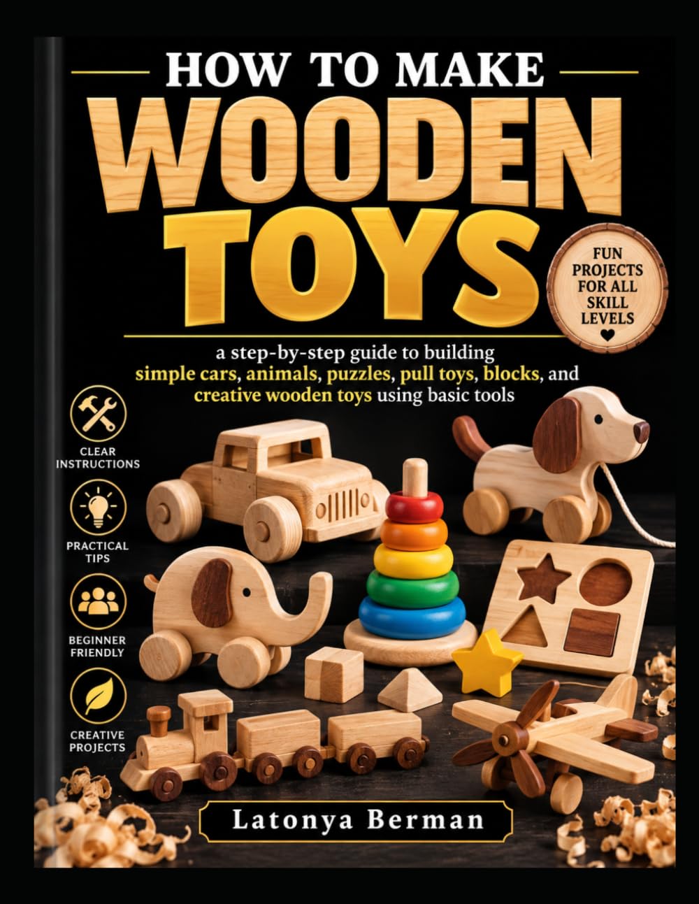 HOW TO MAKE WOODEN TOYS: a step-by-step guide to building simple cars, animals, puzzles, pull toys, blocks, and creative wooden toys using basic tools baixar o livro de graça