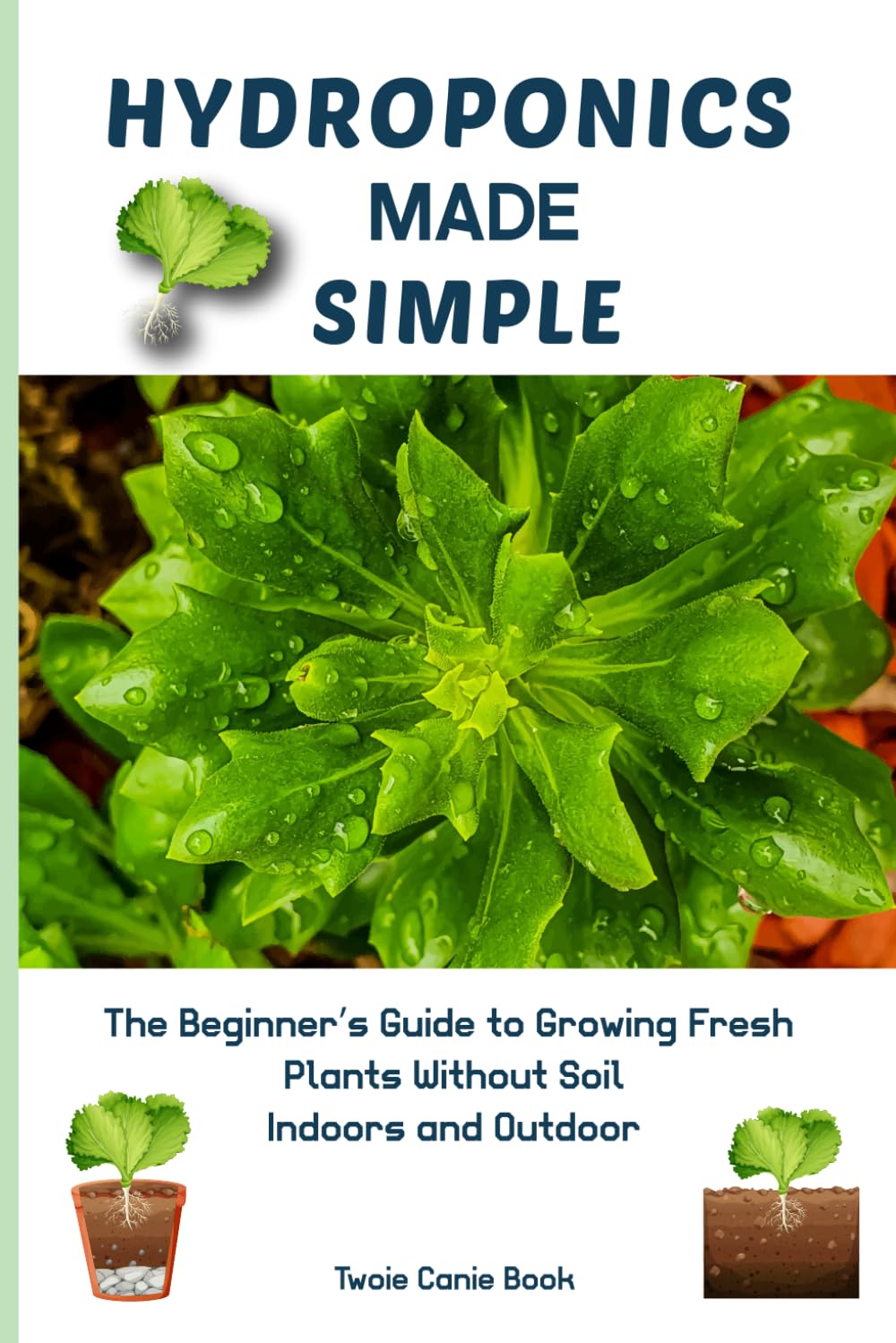 ler totalmente HYDROPONICS MADE SIMPLE: The Beginner’s Guide to Growing Fresh Plants Without Soil Indoors and Outdoor