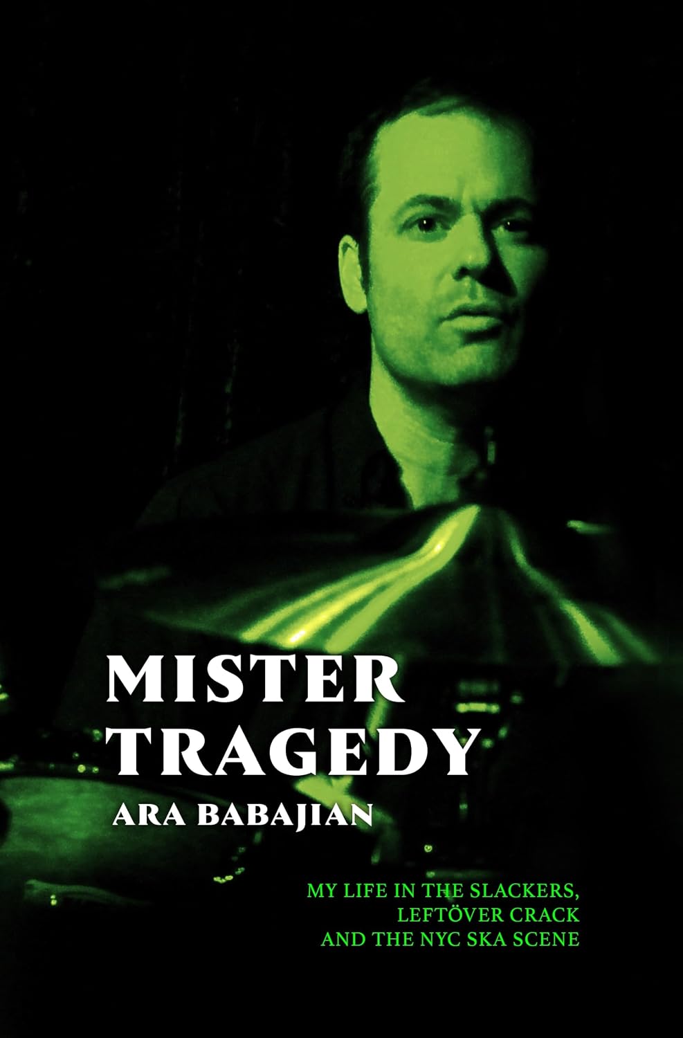 capítulo por capítulo baixar Mister Tragedy: My Life in the Slackers, Leftover Crack, and the NYC Ska Scene