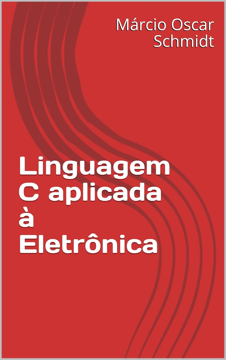 ler totalmente Linguagem C aplicada à Eletrônica