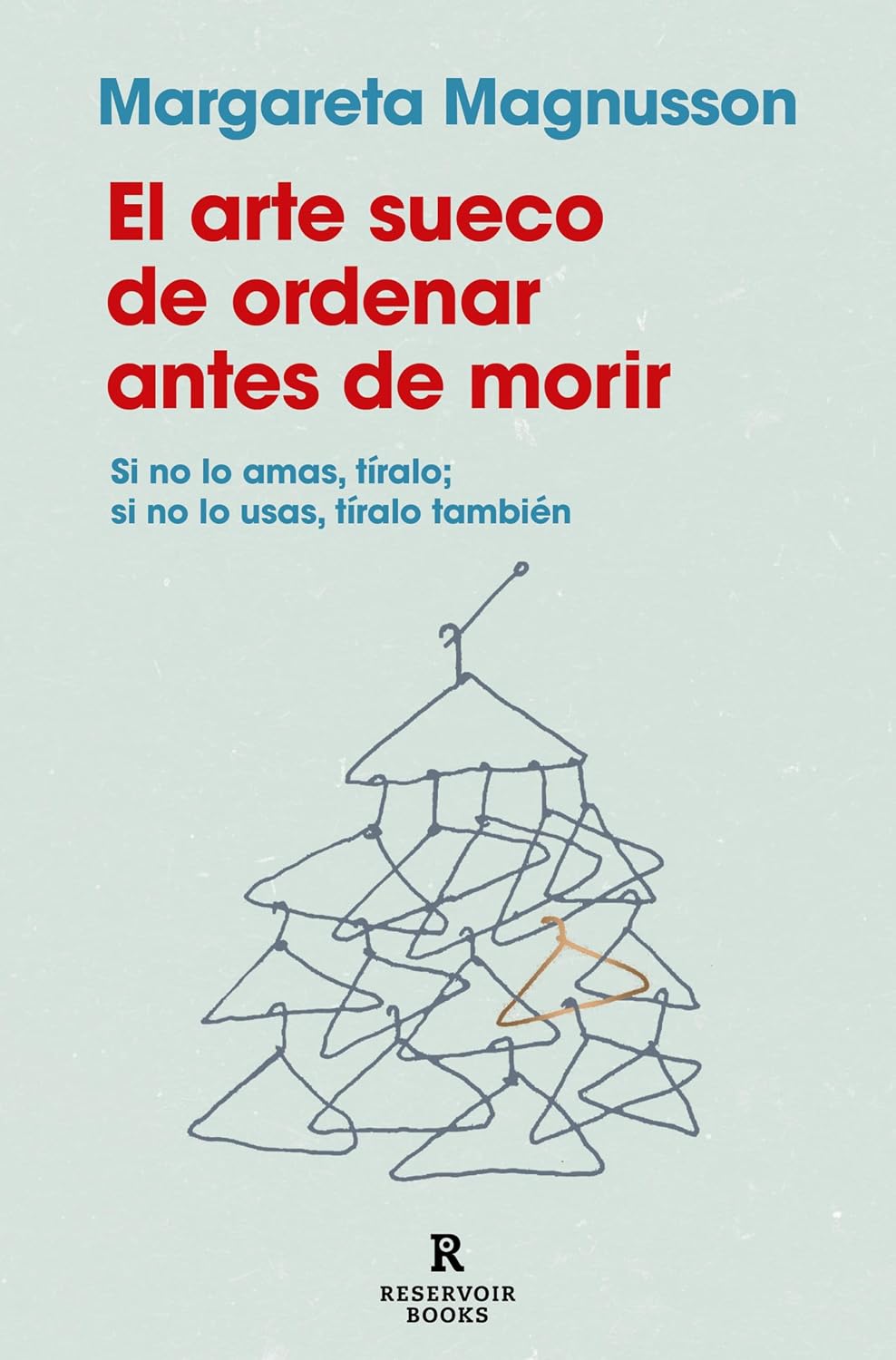 El arte sueco de ordenar antes de morir: Si no lo amas, tíralo; si no lo usas, tíralo también (Spanish Edition) baixar livro de graça