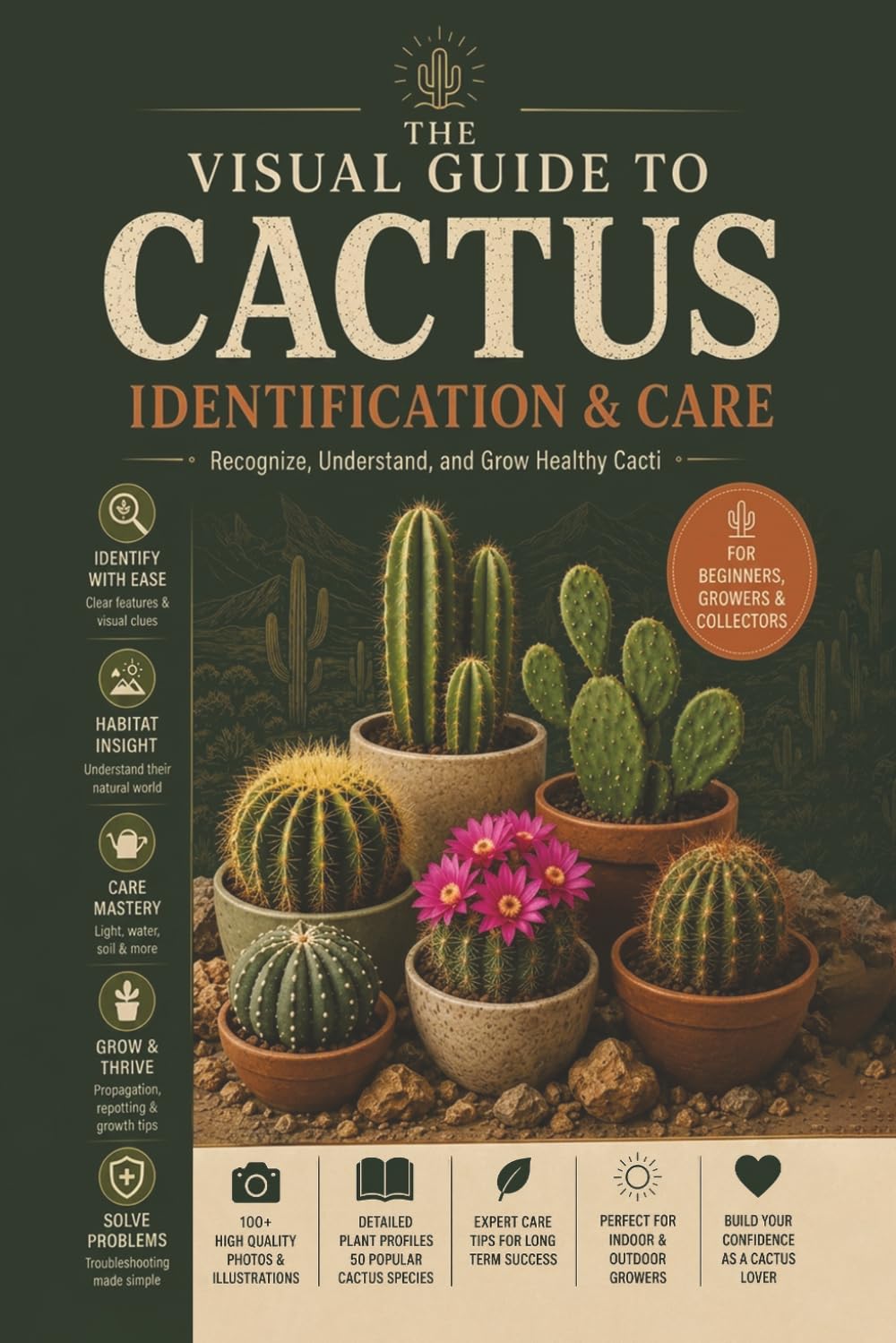 ler totalmente THE VISUAL GUIDE TO CACTUS IDENTIFICATION & CARE: RECOGNIZE, UNDERSTAND AND GROW HEALTHY CACTI