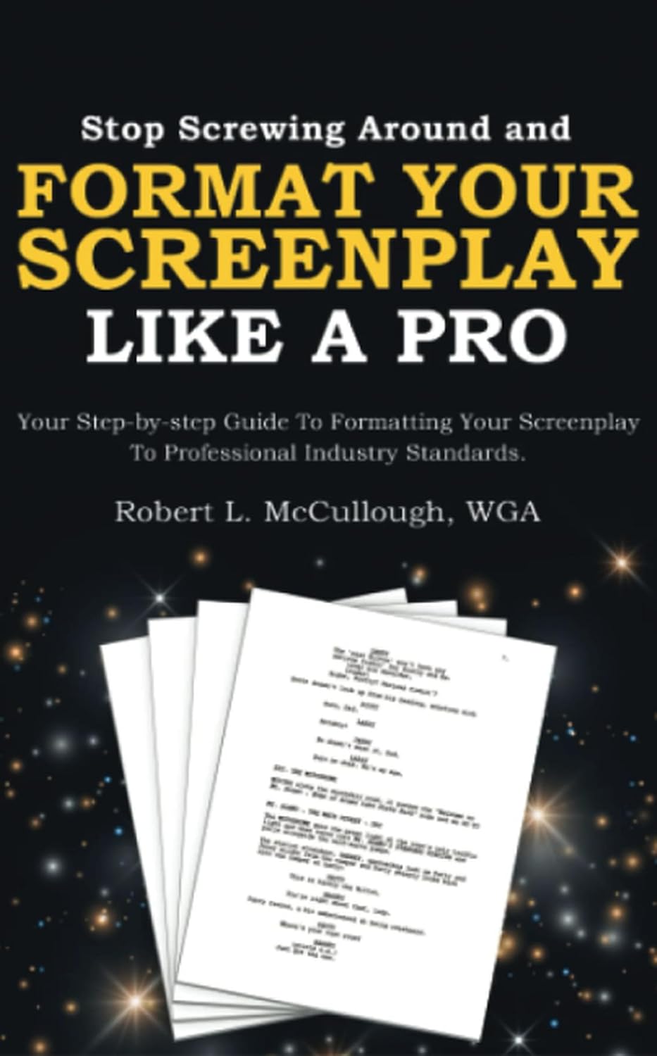 Stop Screwing Around and Format Your Screenplay Like a Pro: Your Step-by-Step Guide to Formatting Your Screenplay to Professional Industry Standards (English Edition) baixar livro de graça