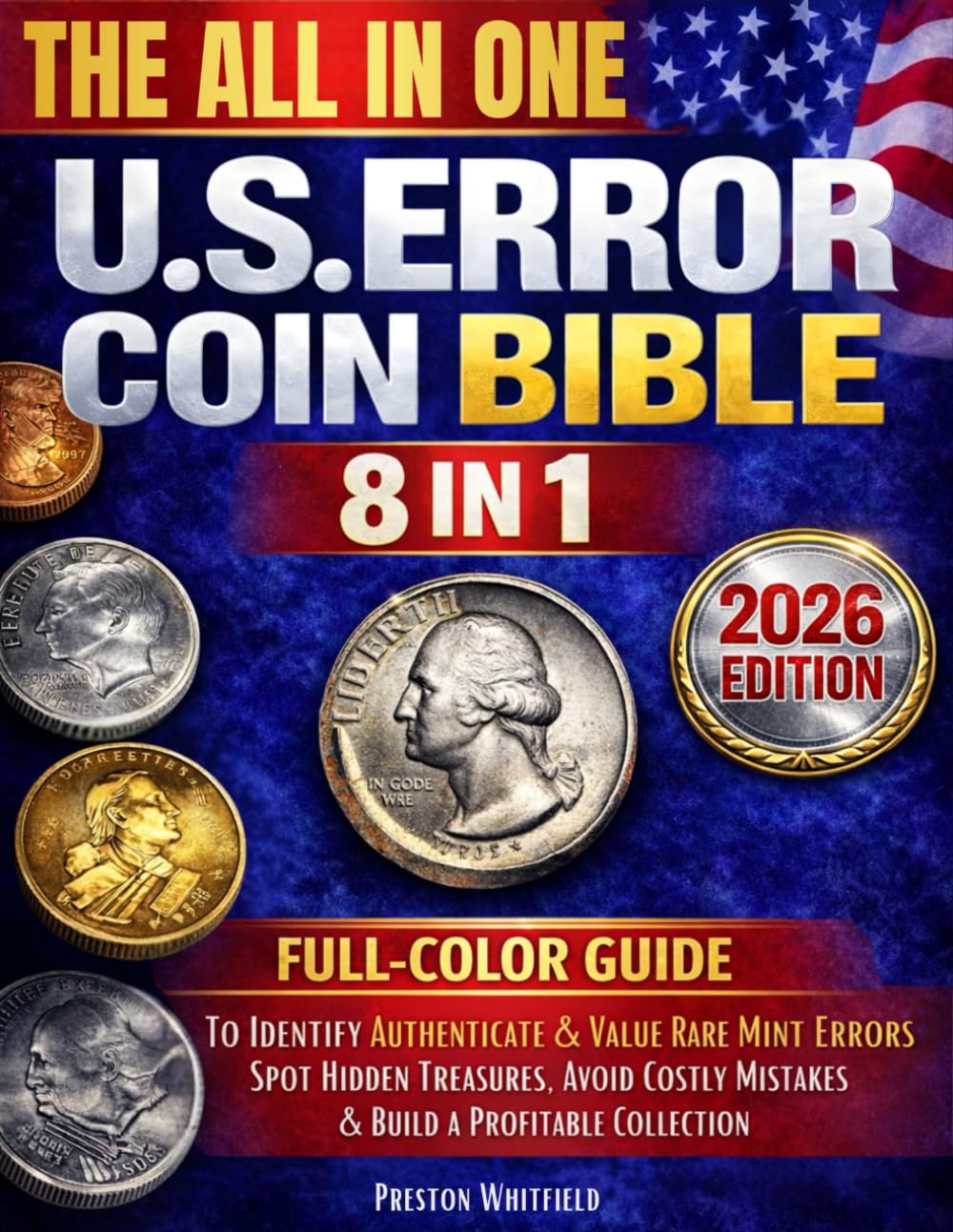 The All-in-One U.S. Error Coin Bible: Full-Color Guide to Identify, Authenticate & Value Rare Mint Errors - Spot Hidden Treasures, Avoid Costly Mistakes & Build a Profitable Collection baixar livro de graça