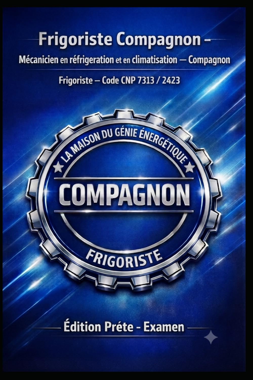 capítulo por capítulo baixar FRIGORISTE COMPAGNON — Mécanicien en réfrigération et en climatisation — COMPAGNON Frigoriste — Code CNP 7313 / 7243: Édition Prête — Examen (French Edition)