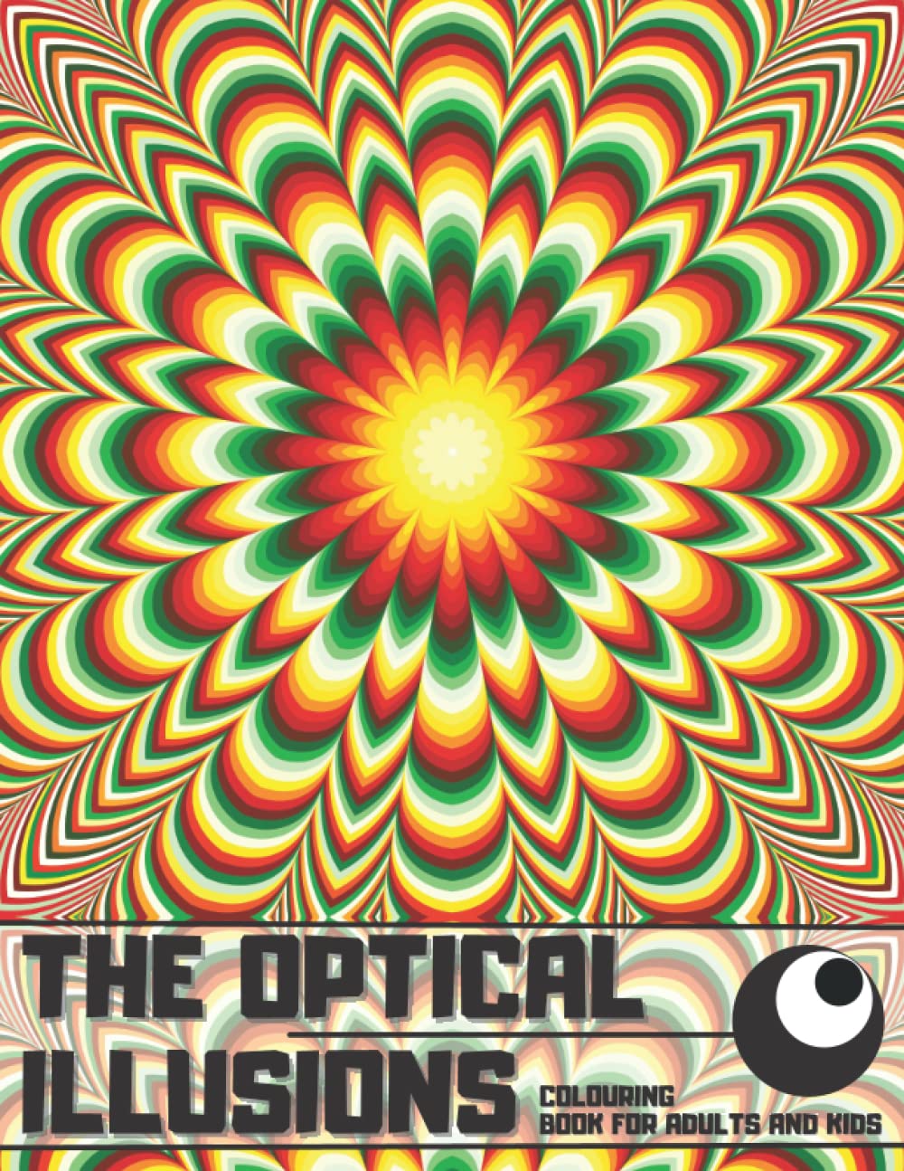 The Optical Illusions Colouring Book: For Kids and Adults, Abstract, Geometric and 3d Patterns, Optical Illusion Elements, Geometrical Intertwining Distortions... baixar livro de graça