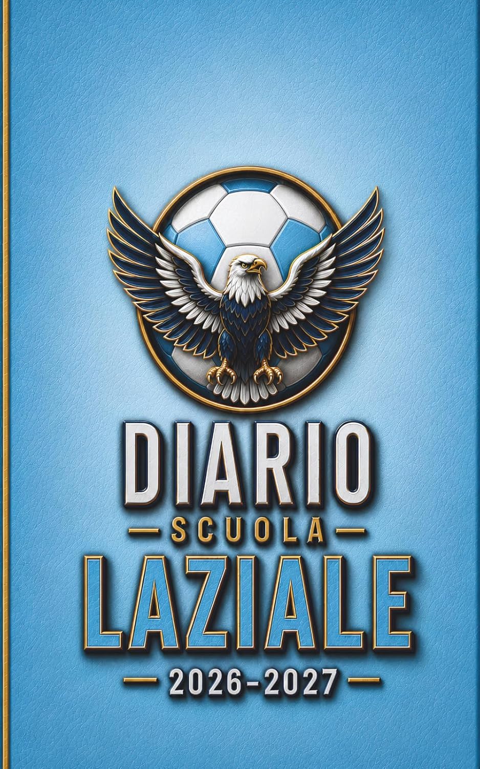 Diario Scuola 2026 2027 - LAZIALE: Agenda Scolastica per studenti tifosi di scuola Elementare Media e Superiore (Italian Edition) baixar o livro de graça