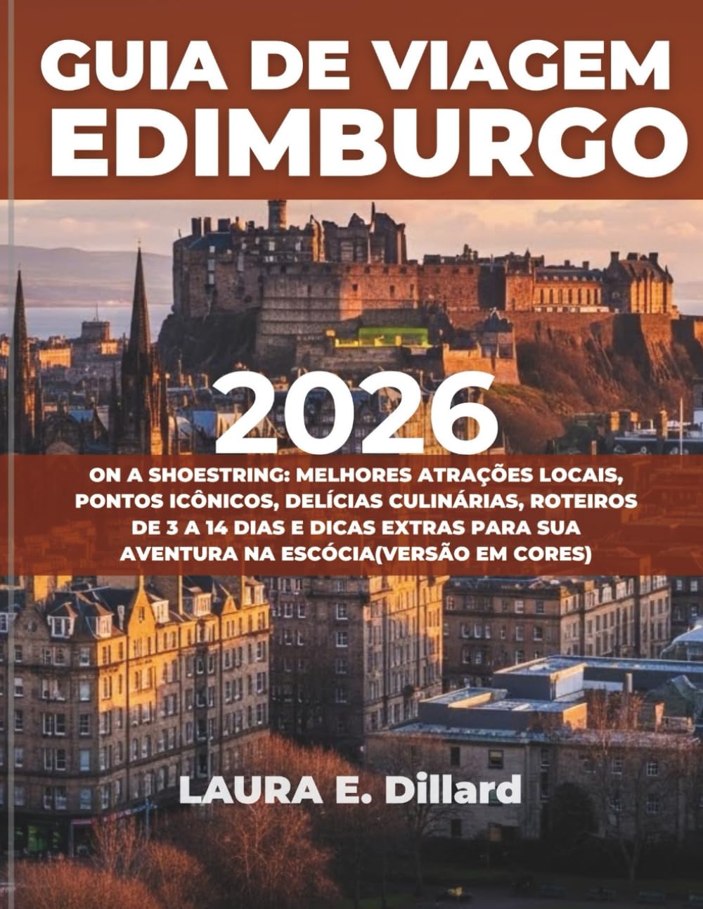 capítulo por capítulo baixar GUIA DE VIAGEM EDIMBURGO 2026: ON A SHOESTRING: MELHORES ATRAÇÕES LOCAIS, PONTOS ICÔNICOS, DELÍCIAS CULINÁRIAS, ROTEIROS DE 3 A 14 DIAS E DICAS EXTRAS PARA SUA AVENTURA NA ESCÓCIA(VERSÃO EM CORES)
