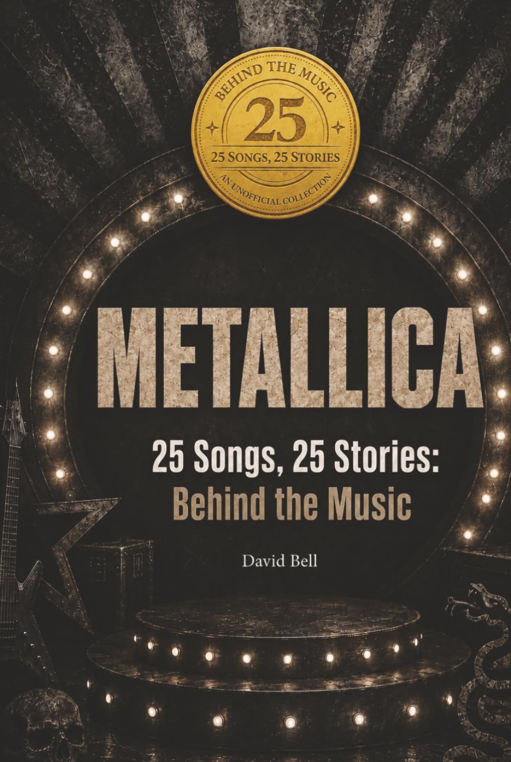 ler totalmente 25 Songs, 25 Stories: Behind the Music of METALLICA: An Unofficial Song-by-Song Companion