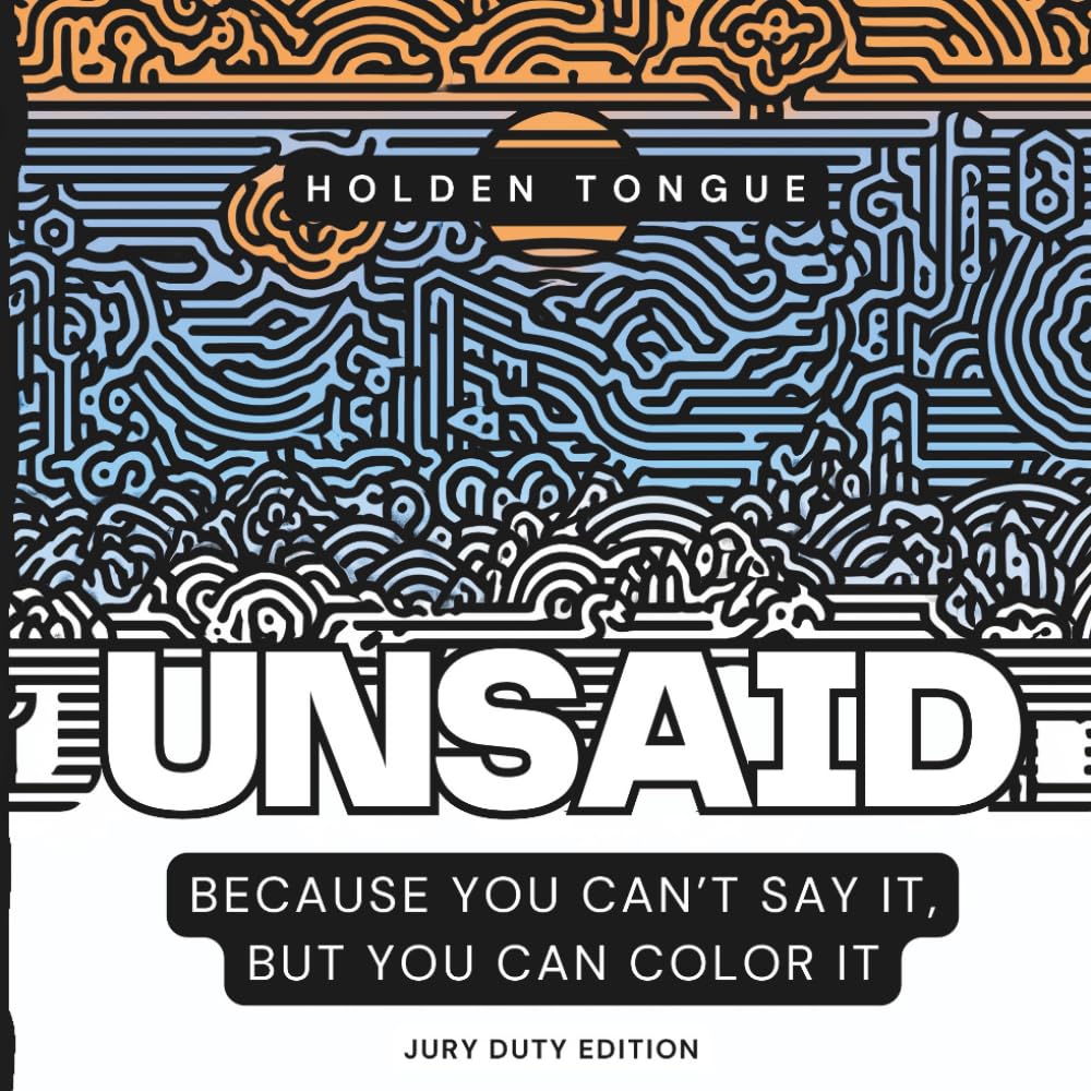 ler totalmente Unsaid Jury Duty Edition, You Can’t Say It, But You Can Color It: Coloring Book for Adults, Civic Duty Gag Gift (Unsaid: Because You Can’t Say It, But You Can Color It)