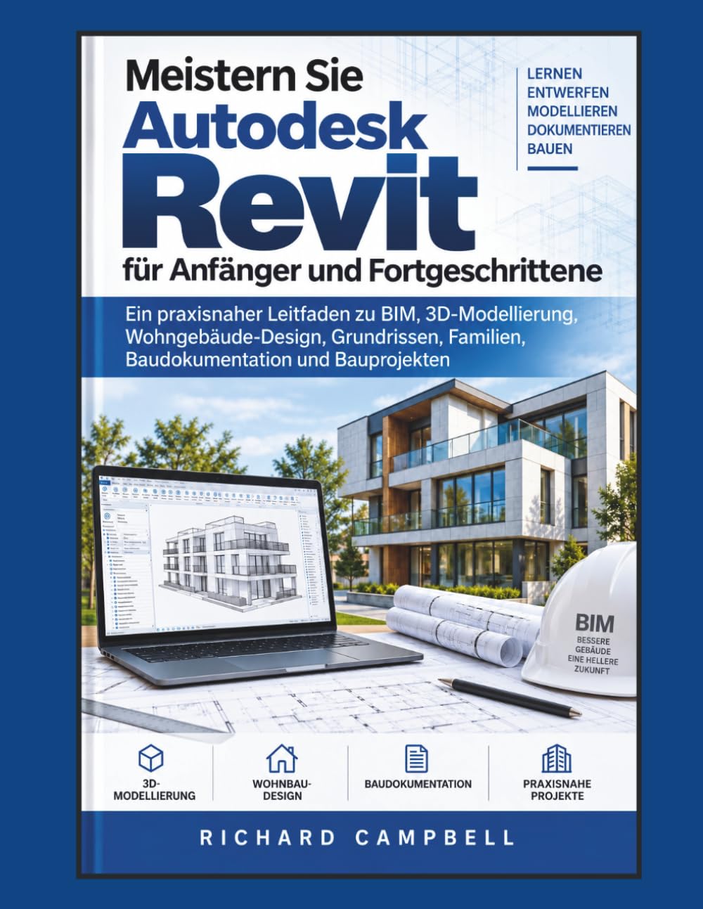 ler totalmente Meistern Sie Autodesk Revit für Anfänger und Fortgeschrittene: Ein praxisnaher Leitfaden zu BIM, 3D-Modellierung, Wohngebäude-Design, Grundrissen, Familien, Baudokumentation und Bauprojekten