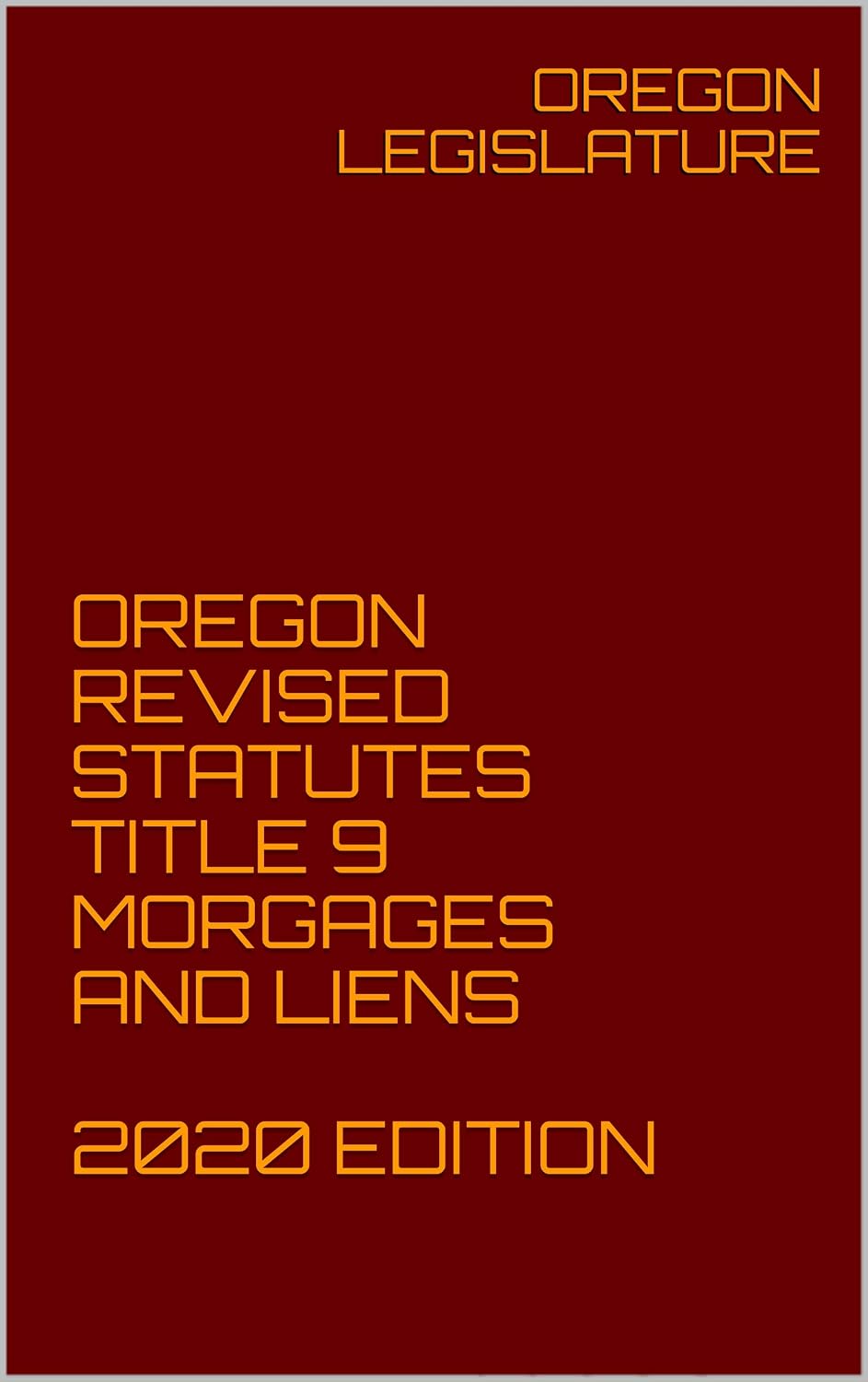 OREGON REVISED STATUTES TITLE 9 MORGAGES AND LIENS 2020 EDITION (English Edition) baixar livro de graça