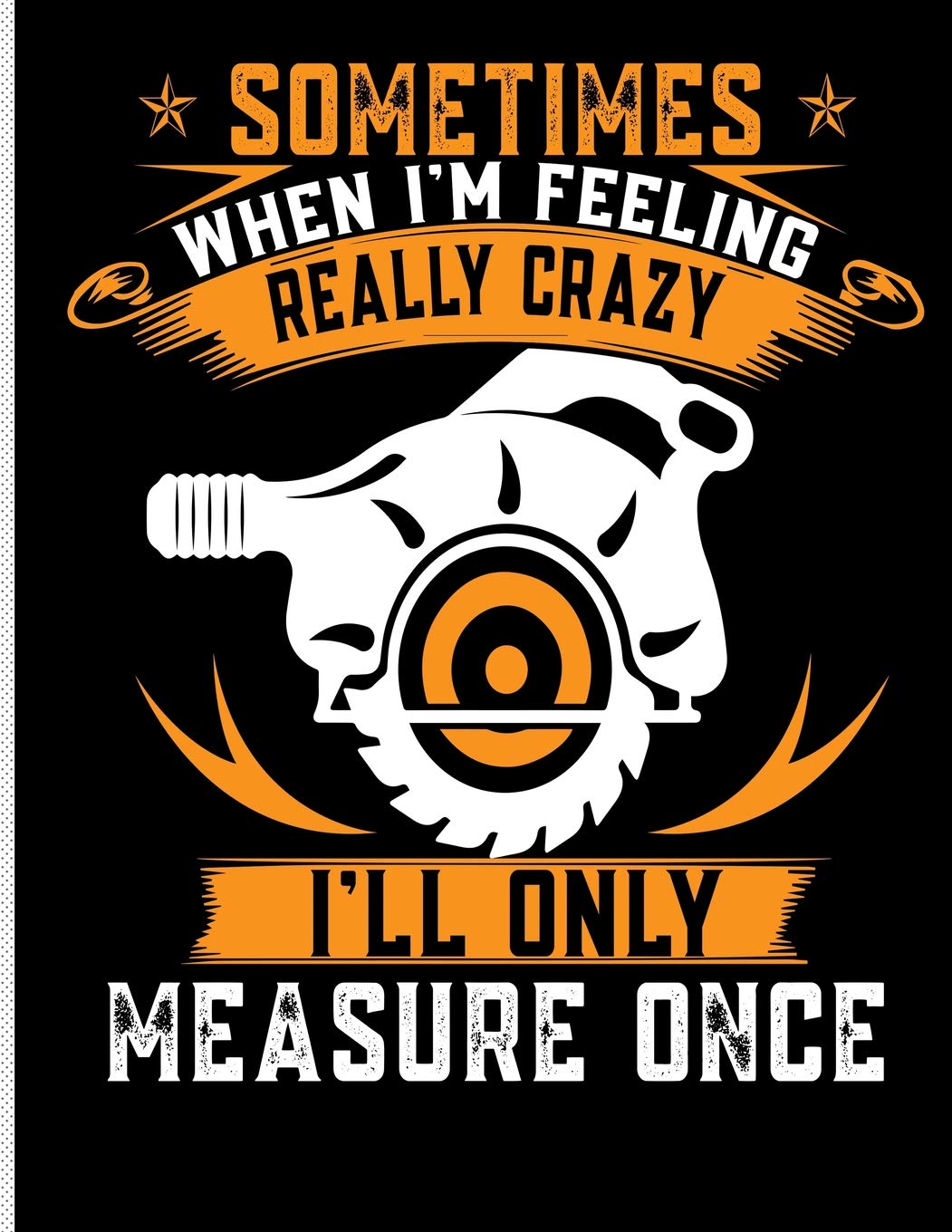 capítulo por capítulo baixar Sometimes When I'm Really Crazy I'll Only Measure Once: Blank Lined Journal Notebook, 108 Pages, Soft Matte Cover, 8.5 X 11