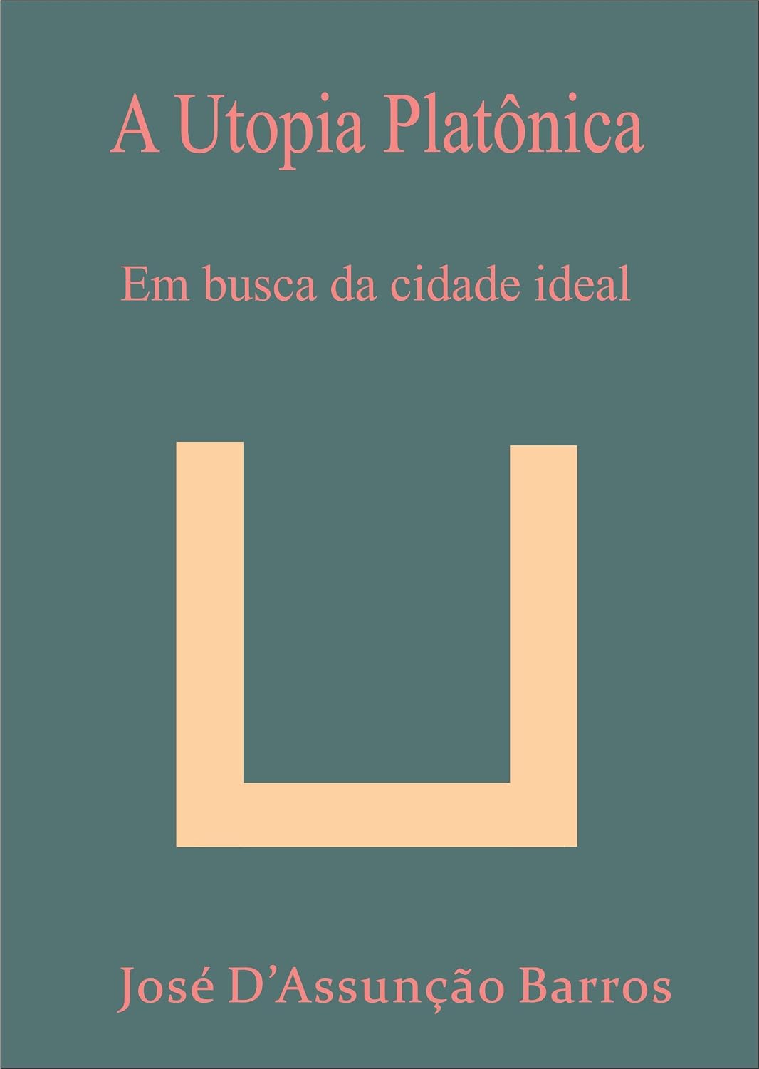 A Utopia Platônica: Em busca de uma cidade ideal baixar livro de graça