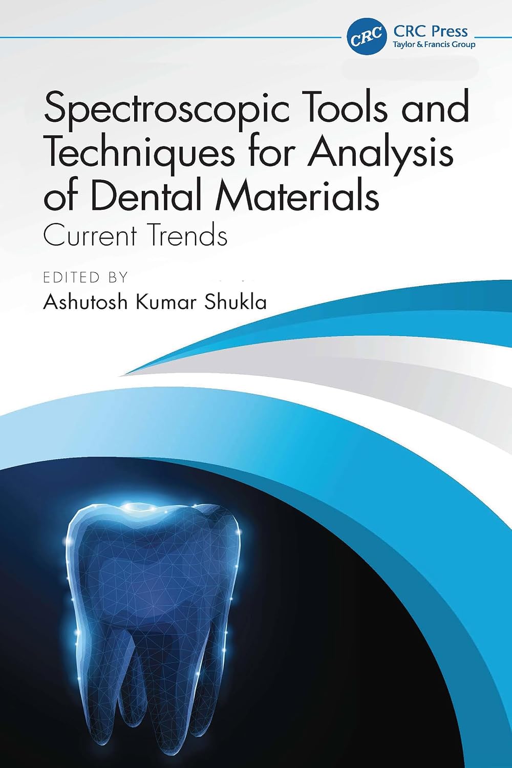 ler totalmente Spectroscopic Tools and Techniques for Analysis of Dental Materials: Current Trends (English Edition)