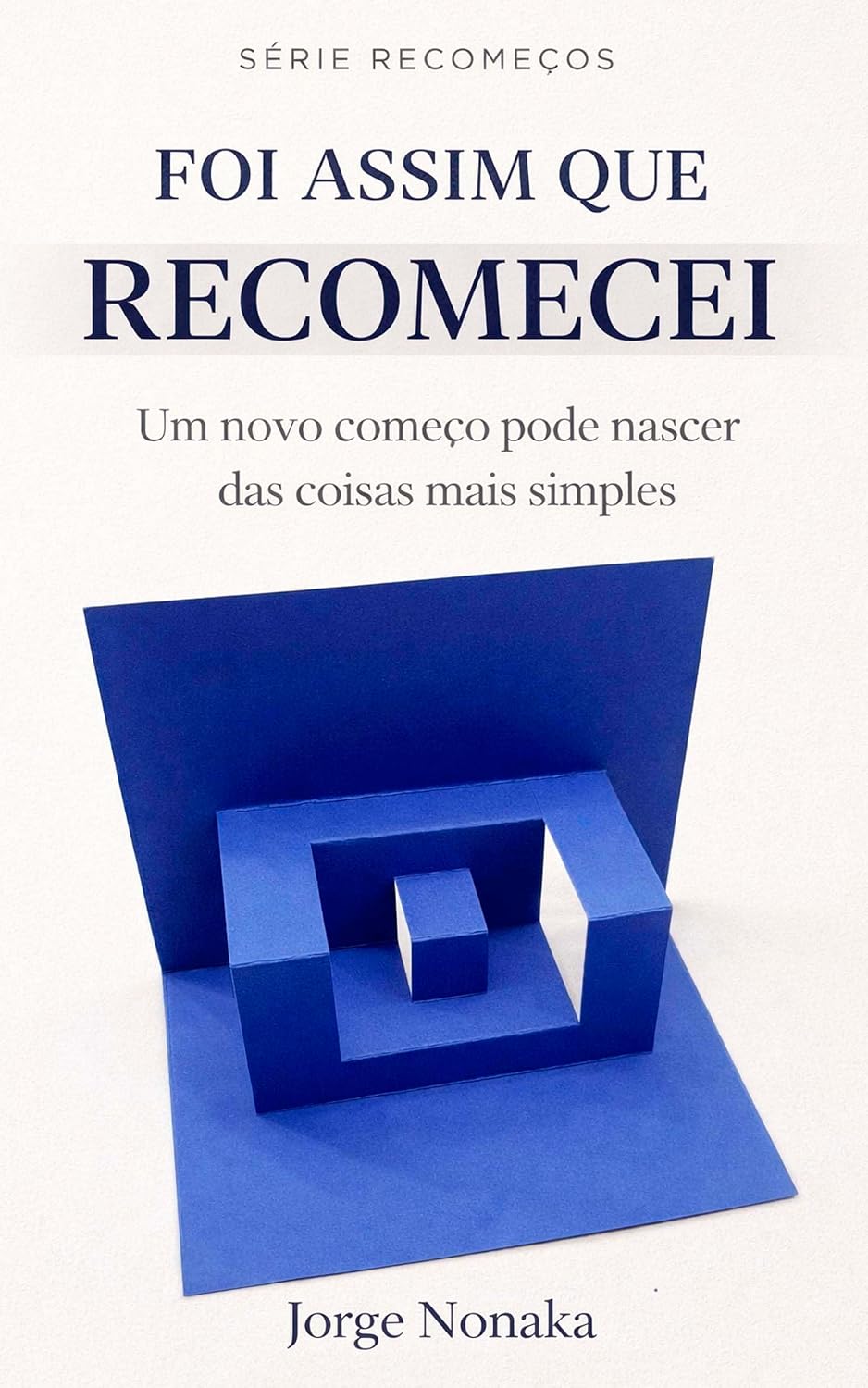FOI ASSIM QUE RECOMECEI: Um novo começo pode surgir das coisas mais simples (RECOMEÇOS Livro 6)