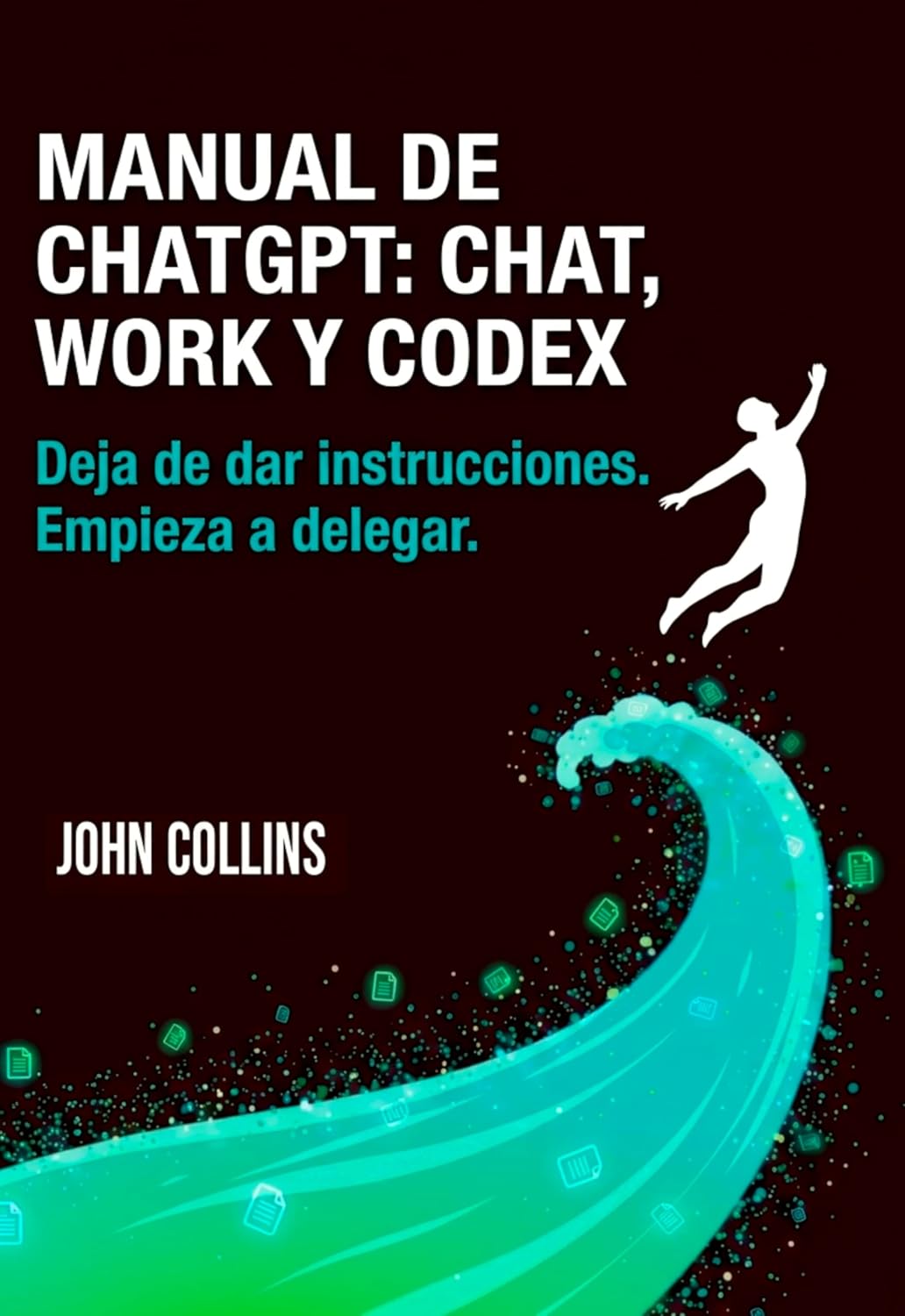 ler totalmente Manual de ChatGPT para escritorio: Chat, Work y Codex: Deja de dar instrucciones. Empieza a delegar (Spanish Edition)
