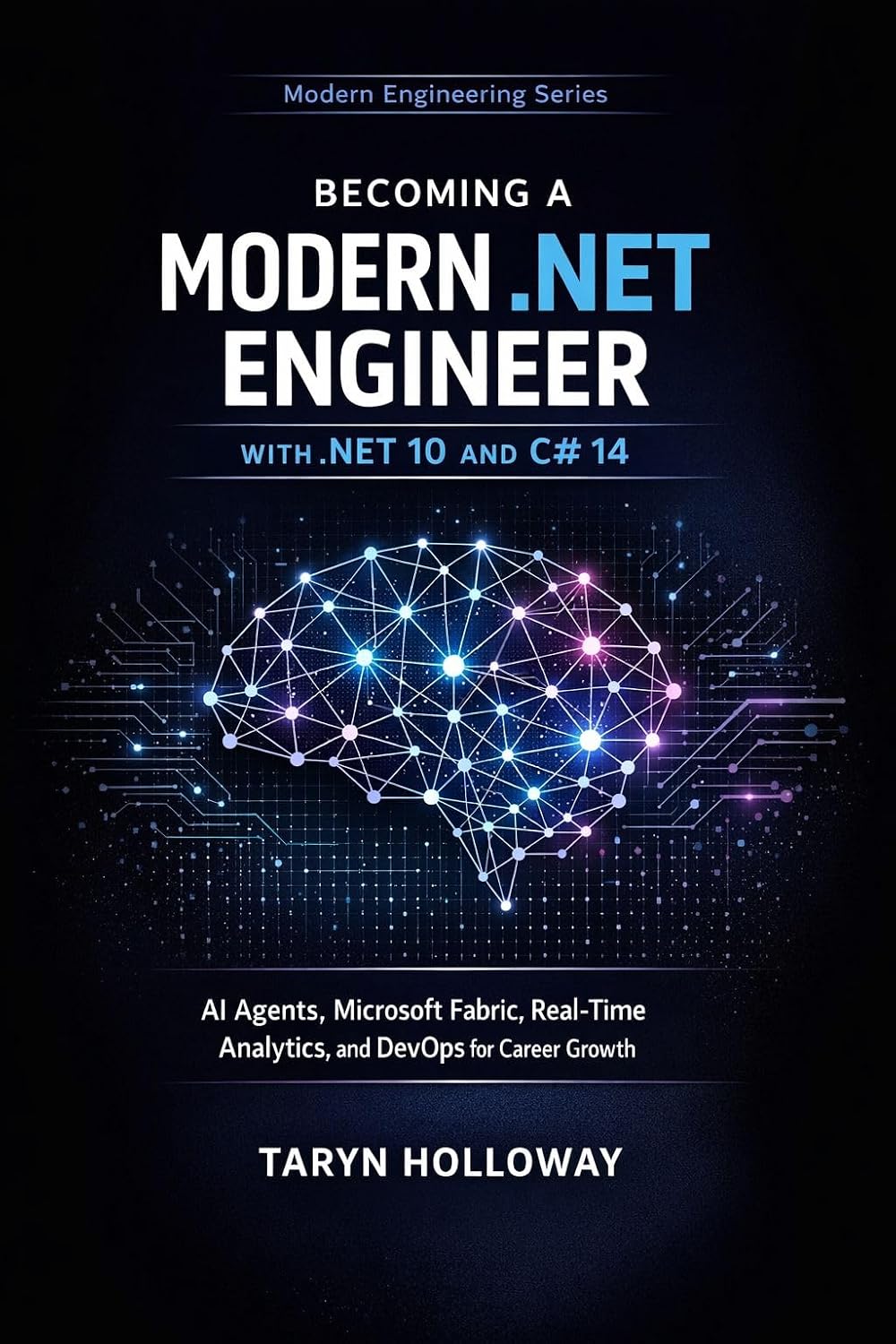 ler totalmente BECOMING A MODERN.NET ENGINEER WITH.NET 10 AND C# 14: AI Agents, Microsoft Fabric, Real-Time Analytics, and DevOps for Career Growth (English Edition)