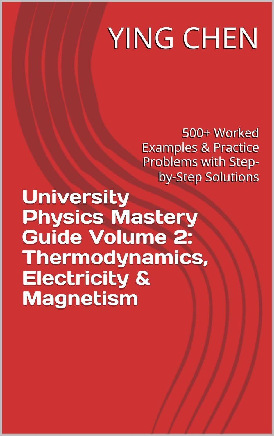 ler totalmente University Physics Mastery Guide Volume 2: Thermodynamics, Electricity & Magnetism: 500+ Worked Examples & Practice Problems with Step-by-Step Solutions (English Edition)