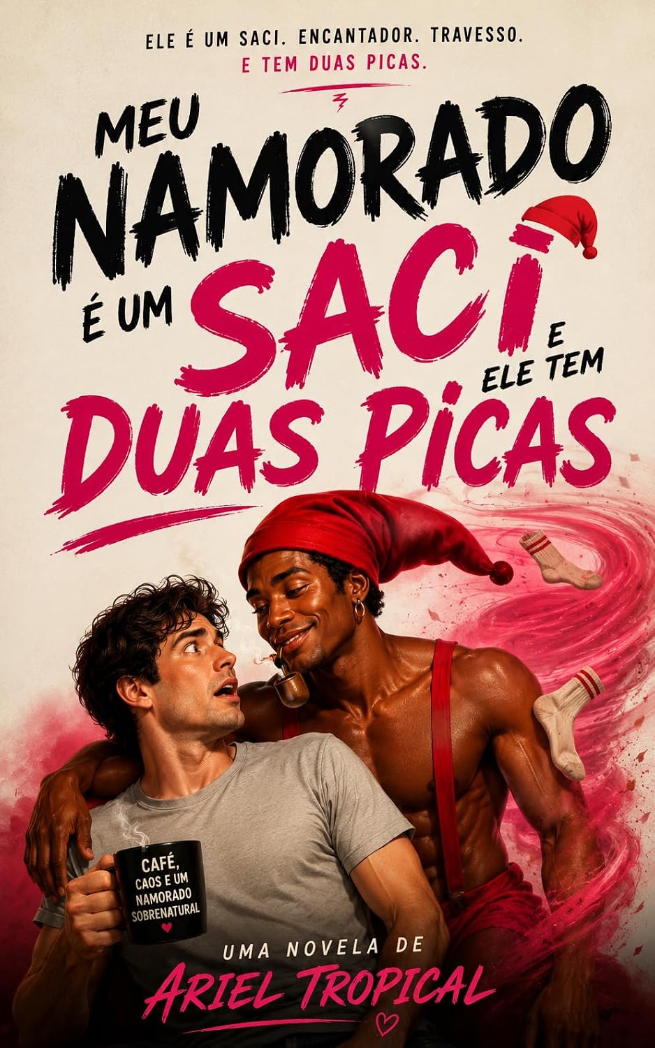 ler totalmente Meu Namorado é Um Saci e Ele Tem Duas Picas (Ariel Tropical Books Livro 2)