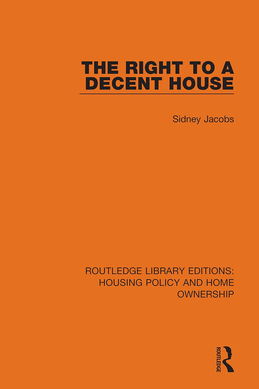 The Right to a Decent House (Routledge Library Editions: Housing Policy and Home Ownership) (English Edition) baixar livro de graça