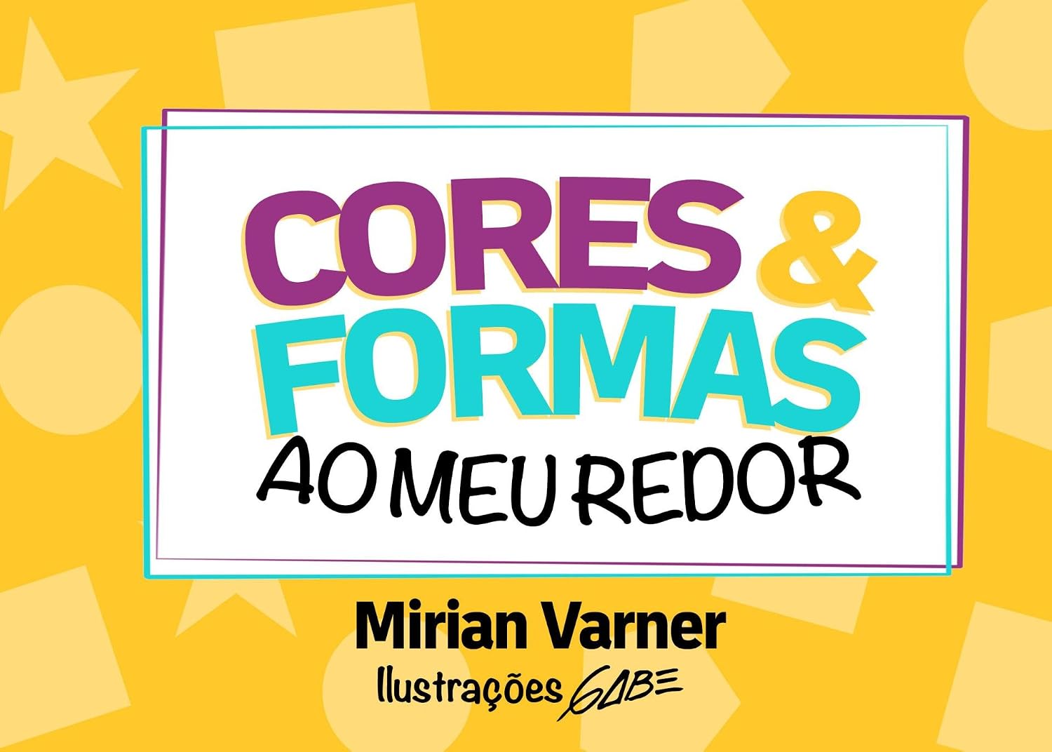 ler totalmente Cores e Formas ao Meu Redor