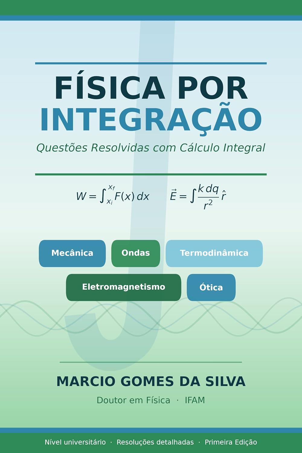 ler totalmente FÍSICA POR INTEGRAÇÃO Questões Resolvidas com Cálculo Integral