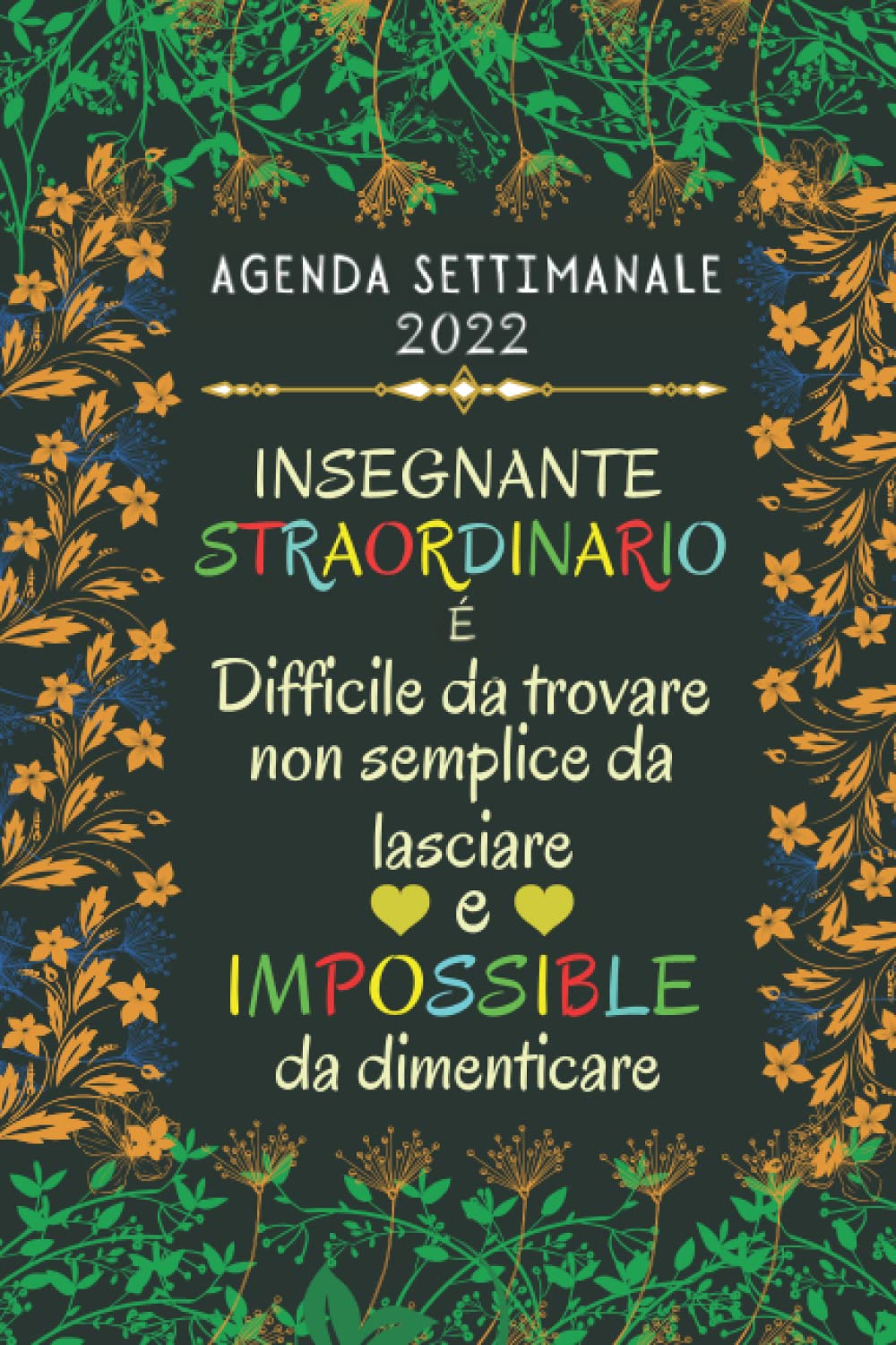 capítulo por capítulo baixar AGENDA SETTIMANALE 2022 INSEGNANTE STRAORDINARIO: Diario Planner Calendario Pianificatore Giornaliera | 2 pagine = 1 settimana | Per una gestione... |Idee Regalo Donna Uomo (Italian Edition)