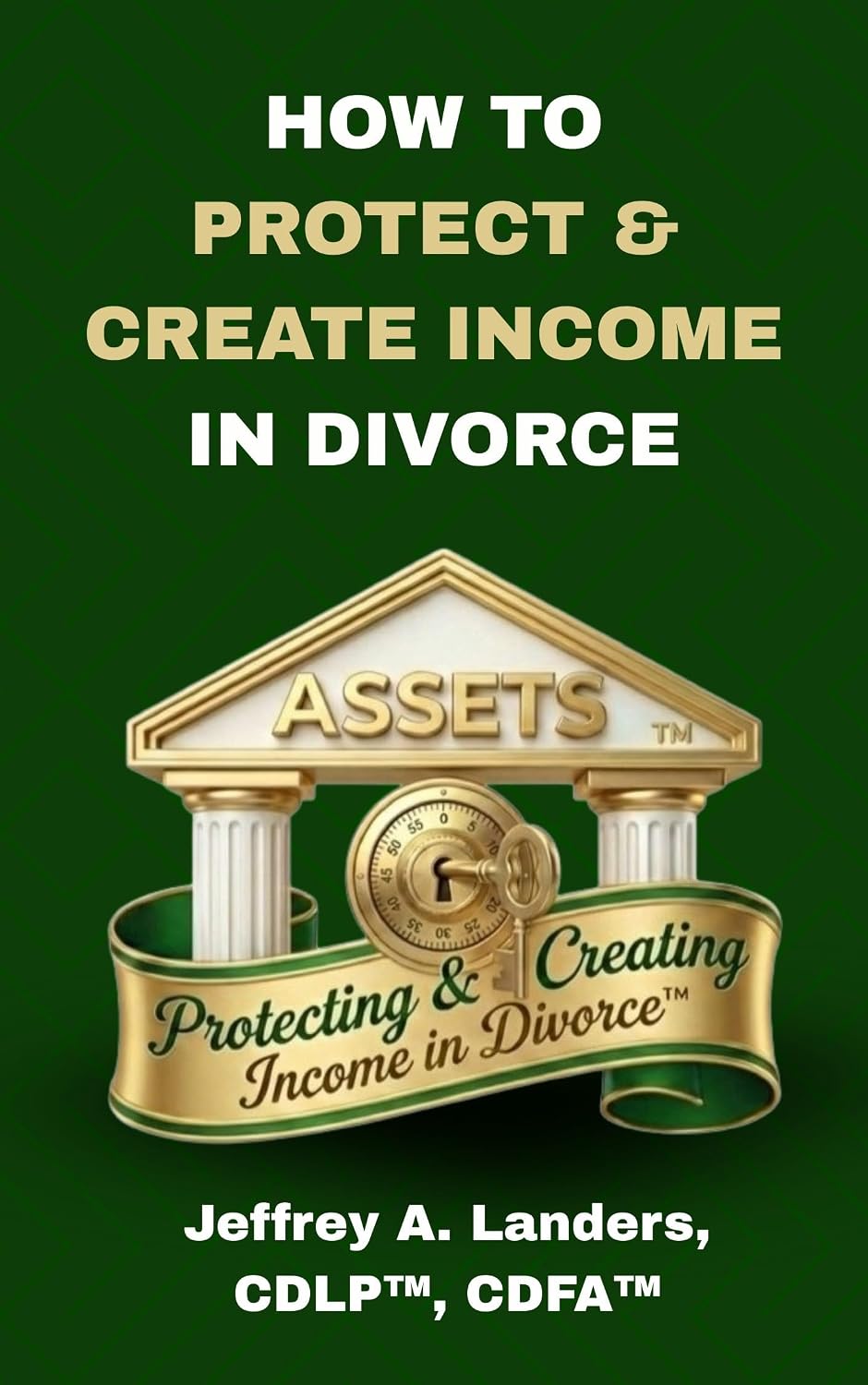 HOW TO PROTECT & CREATE INCOME IN DIVORCE (English Edition) baixar o livro de graça