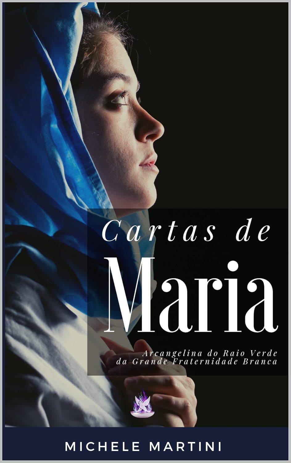 Cartas de Maria: Arcangelina do Raio Verde da Grande Fraternidade Branca (Cartas dos Mestres Ascensos Livro 2) baixar livro de graça