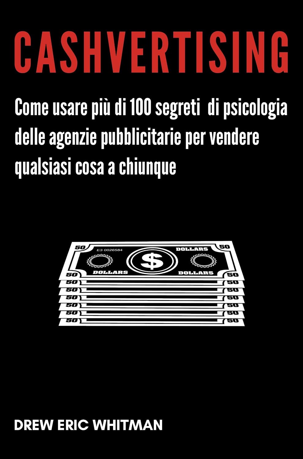 Cashvertising: Come usare più di 100 segreti di psicologia delle agenzie pubblicitarie per vendere qualsiasi cosa a chiunque (Italian Edition) baixar livro de graça