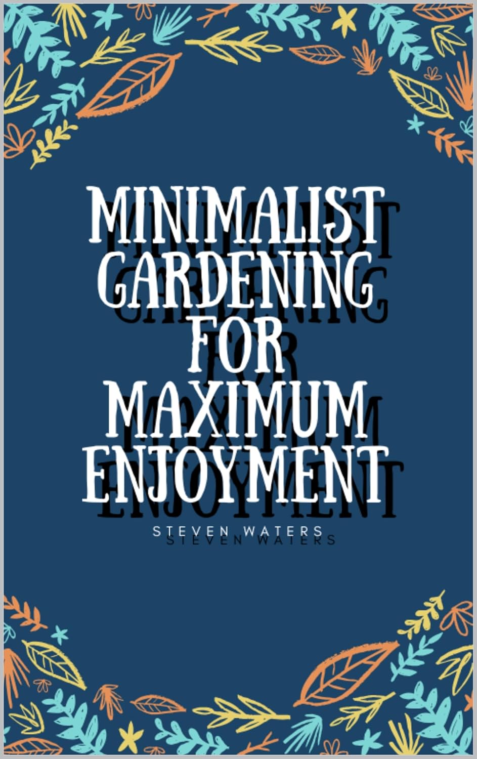 ler totalmente Minimalist Gardening for Maximum Enjoyment: Find peace and beauty without sacrificing time (English Edition)