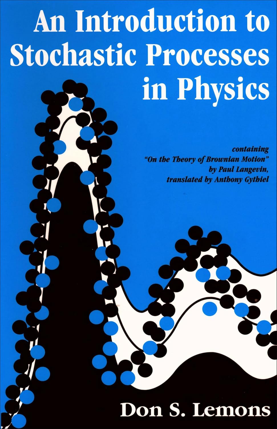 ler totalmente An Introduction to Stochastic Processes in Physics: Containing "On the Theory of Brownian Motion" by Paul Langevin, Translated by Anthony Gythiel (Johns Hopkins Paperback) (English Edition)