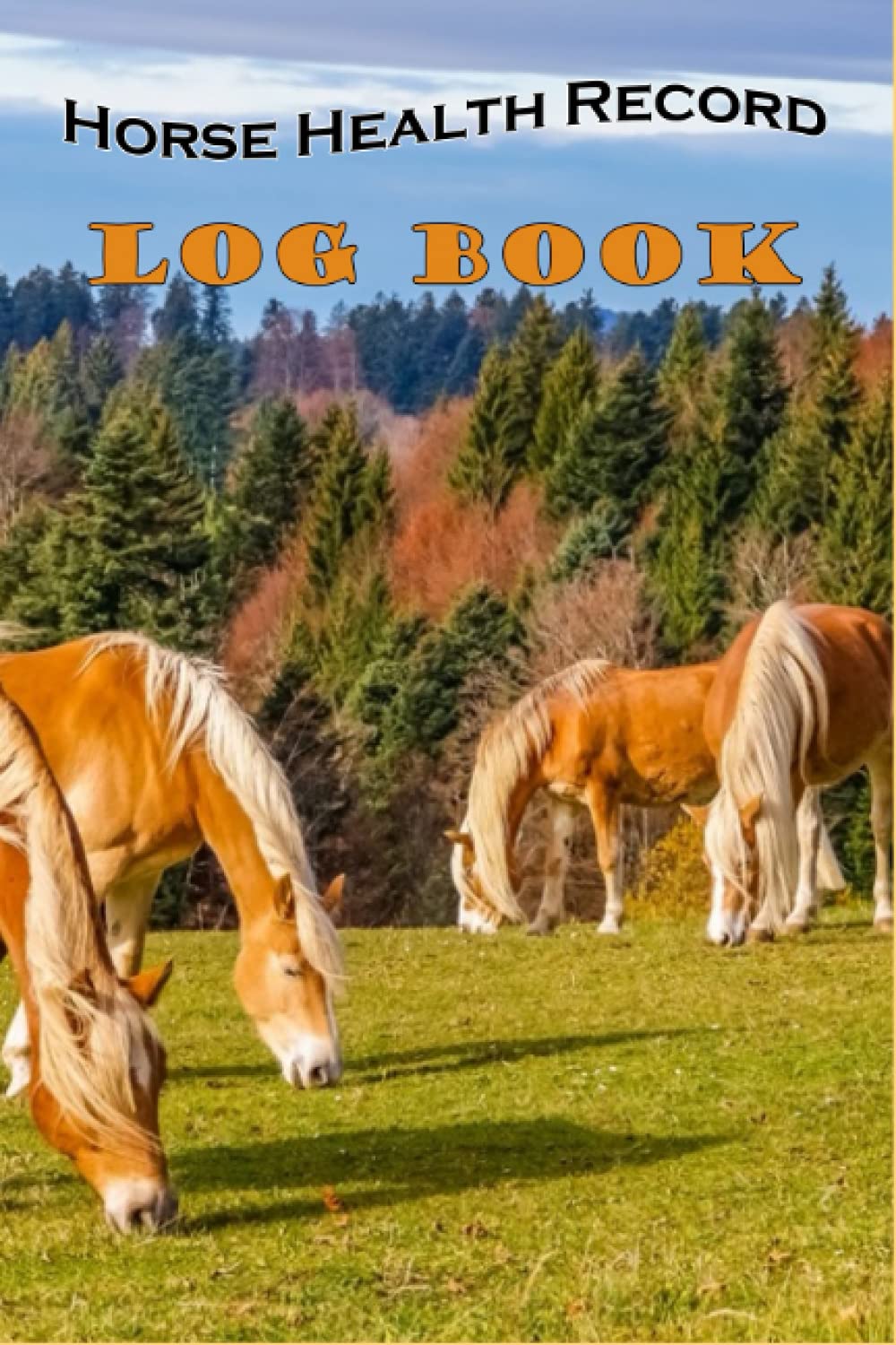 Horse Health Record Log book: Horse Health Record Gift Health Book For Horse Owners And Lovers, Equine Health Record Keeper, Logbook for Keeping Track of Your Horse Health Care (Vol 4) baixar livro de graça