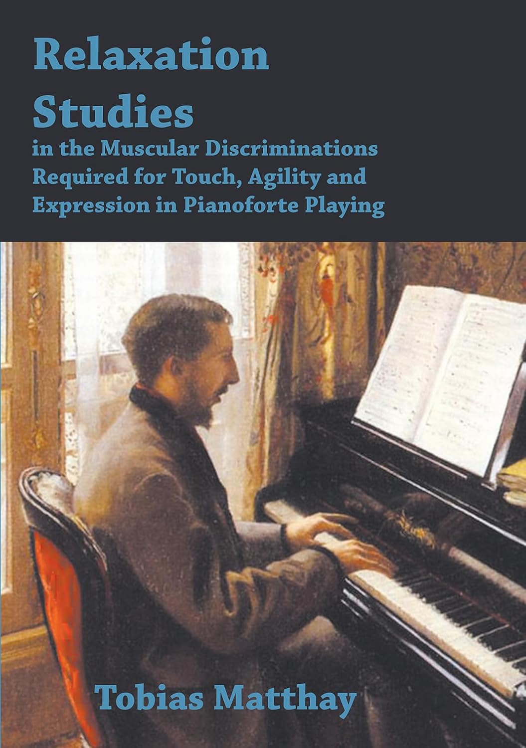 ler totalmente Relaxation Studies In The Muscular Discriminations Required For Touch, Agility And Expression In Pianoforte Playing (English Edition)