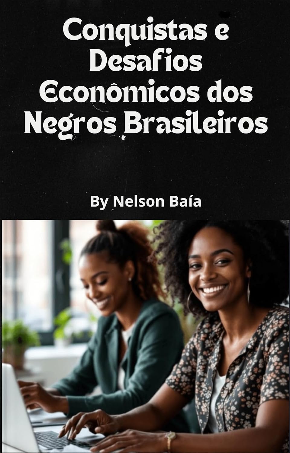 capítulo por capítulo baixar Conquistas e Desafios Econômicos dos Negros Brasileiros