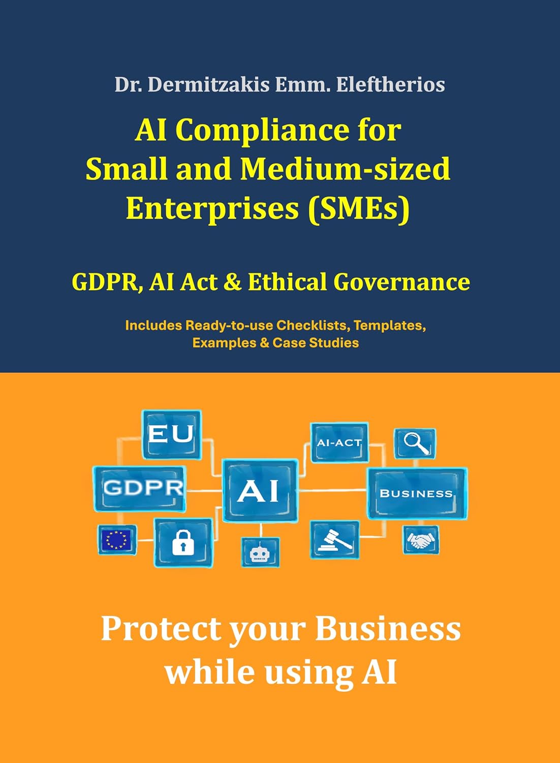 ler totalmente AI Compliance for Small and Medium-sized Enterprises (SMEs): GDPR, AI-Act & Ethical Governance: Protect your Business while using AI (English Edition)