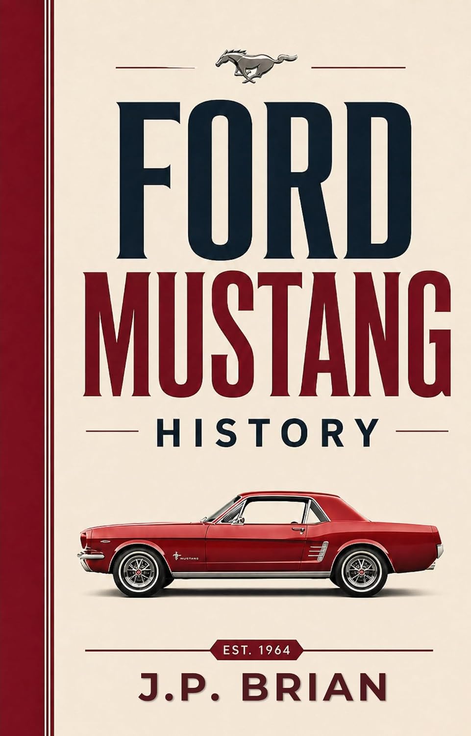 capítulo por capítulo baixar Ford Mustang History: The Classic American Pony Car, Its Muscle Car Legacy, and the Story Behind an Automotive Icon (American Muscle Car Legends) (English Edition)